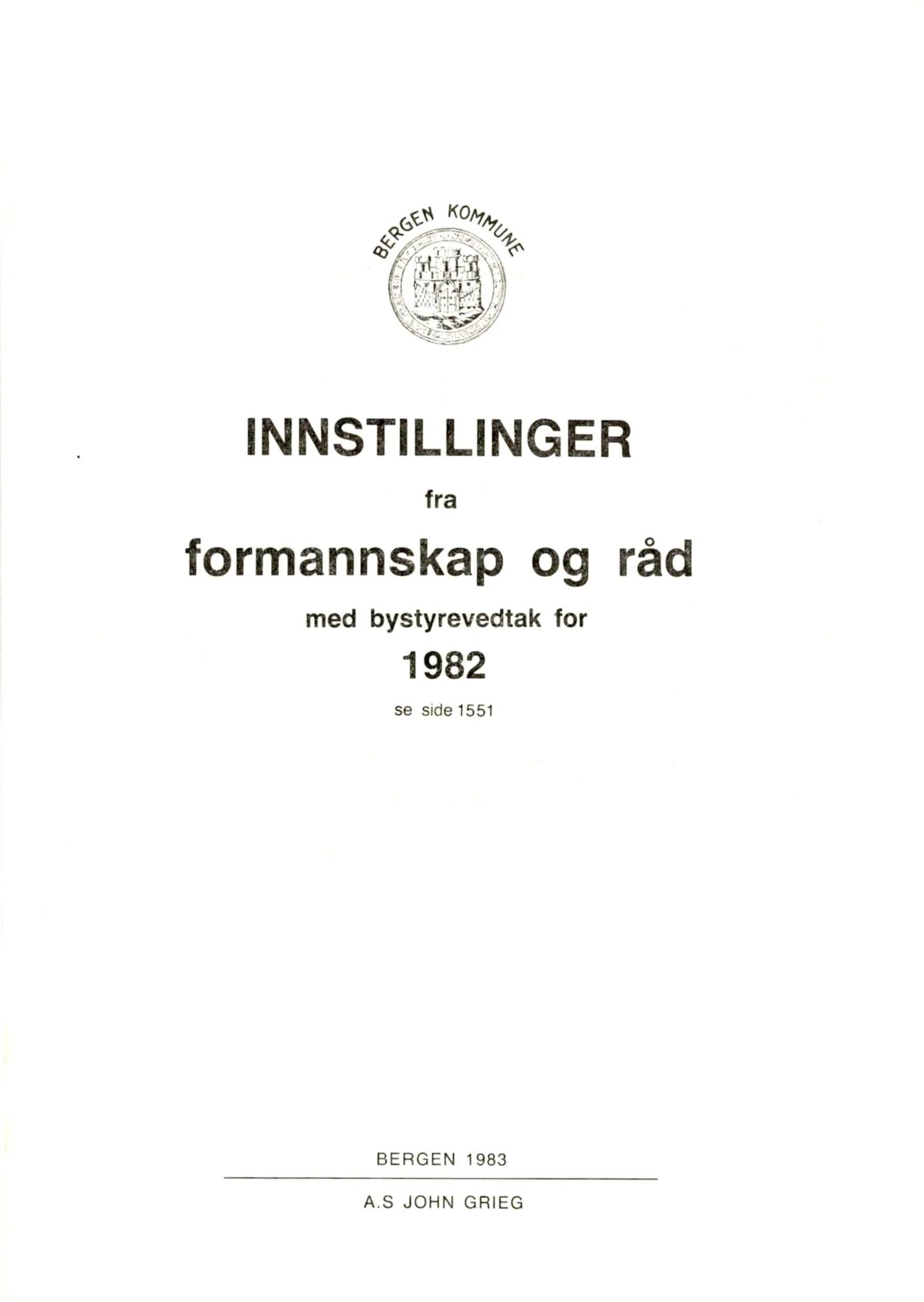 Bergen kommune. Formannskapet 1972 -, BBA/A-1809/A/Ab/L0021: Bergens kommuneforhandlinger 1982 I