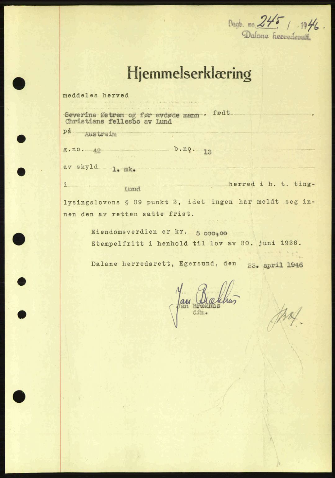 Dalane sorenskriveri, SAST/A-100309/02/G/Gb/L0049: Pantebok nr. A9, 1946-1947, Dagboknr: 245/1946