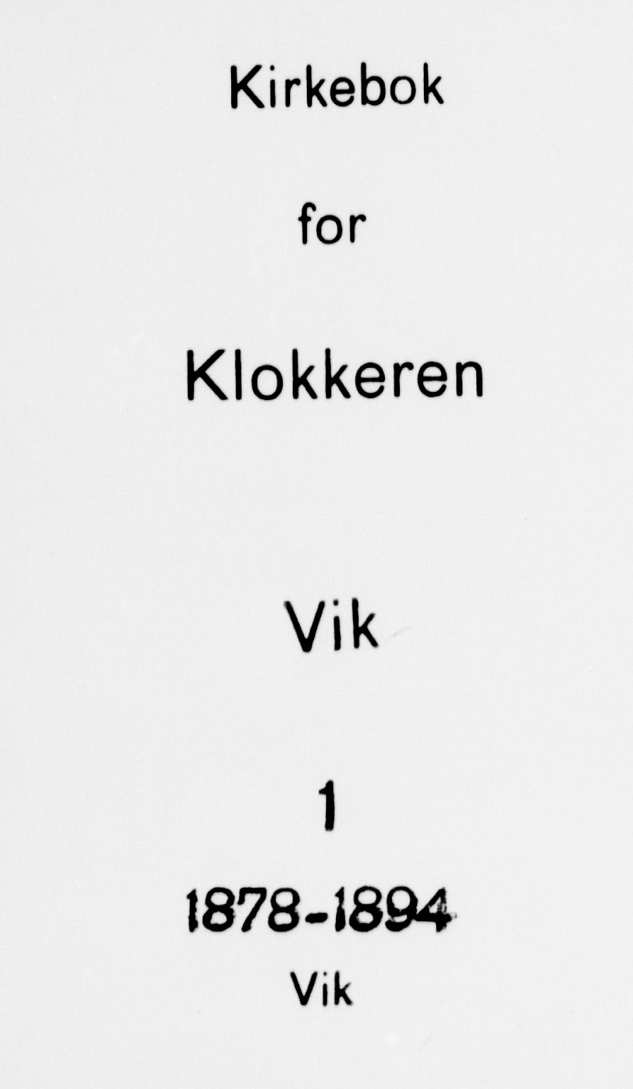 Vik sokneprestembete, SAB/A-81501: Klokkerbok nr. A 3, 1878-1894