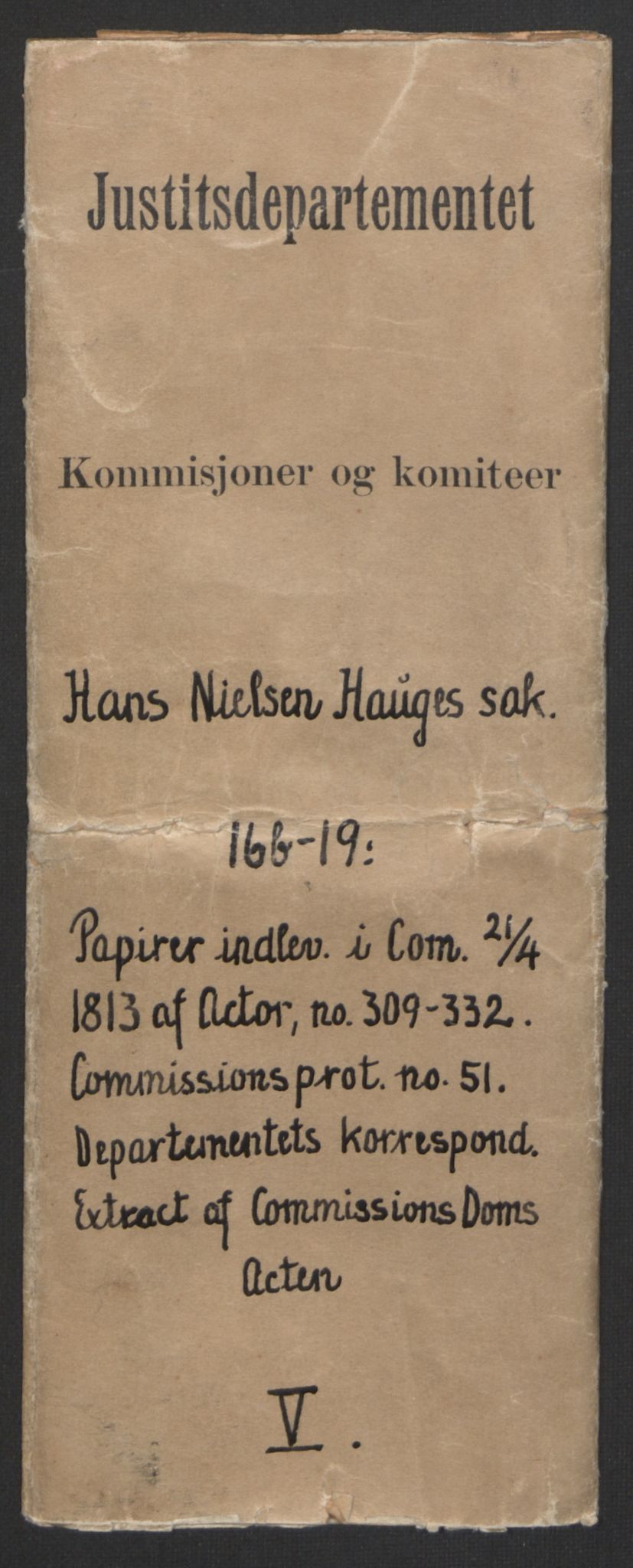 Justisdepartementet, Kommisjon i saken mot Hans Nielsen Hauge 1804, AV/RA-S-1151/D/L0005: Hans Nielsen Hauges sak, 1813, s. 1