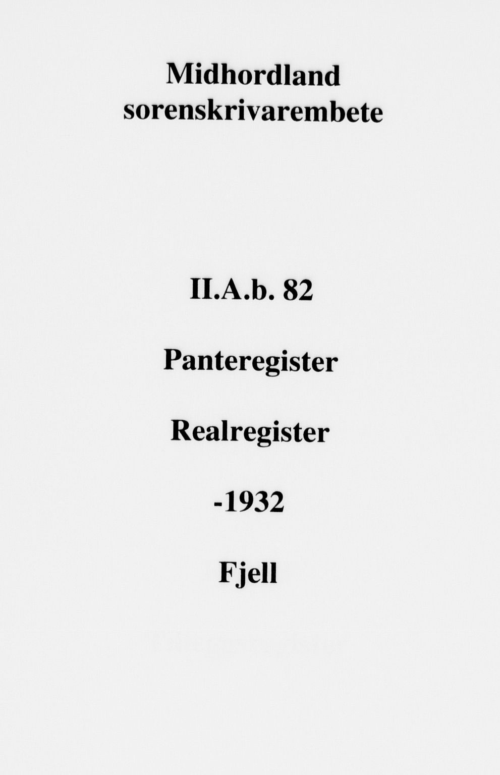 Midhordland sorenskriveri, SAB/A-3001/1/G/Ga/Gab/L0082a: Panteregister nr. II.A.b.82a