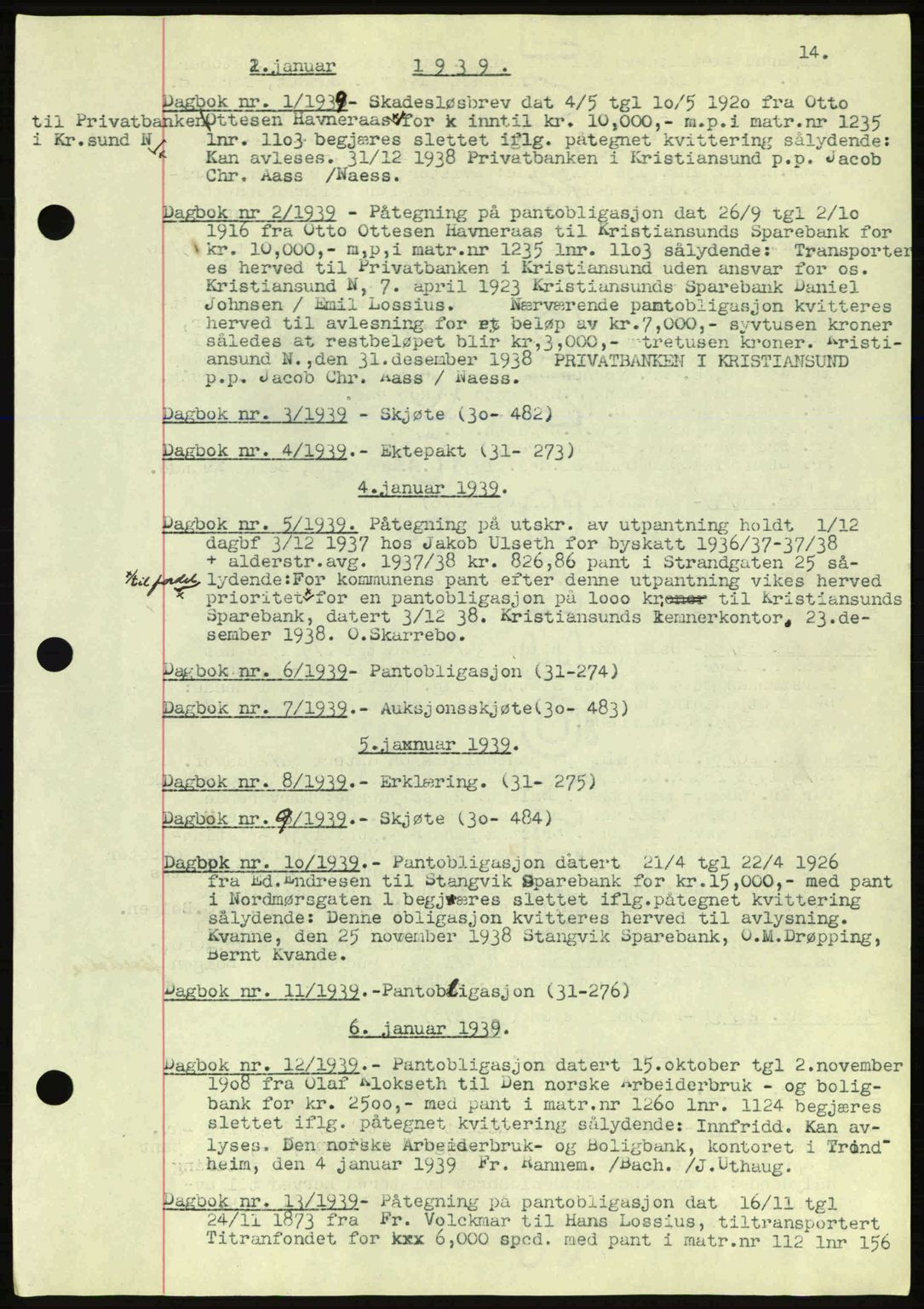 Kristiansund byfogd, AV/SAT-A-4587/A/27: Pantebok nr. 32a, 1938-1946, Dagboknr: 1/1939