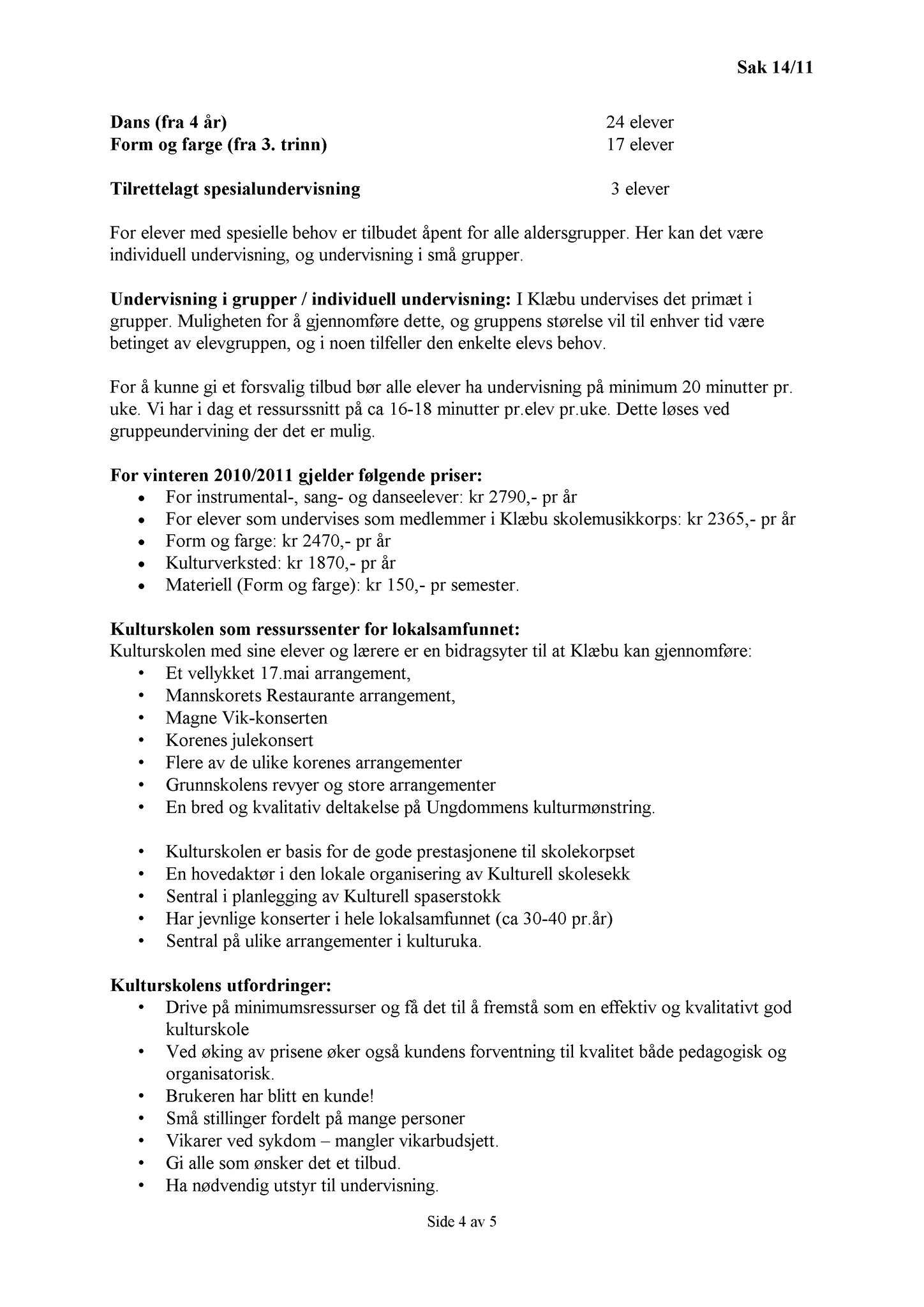 Klæbu Kommune, TRKO/KK/14-UTY/L004: Utvalg for tjenesteyting - Møtedokumenter, 2011, s. 117