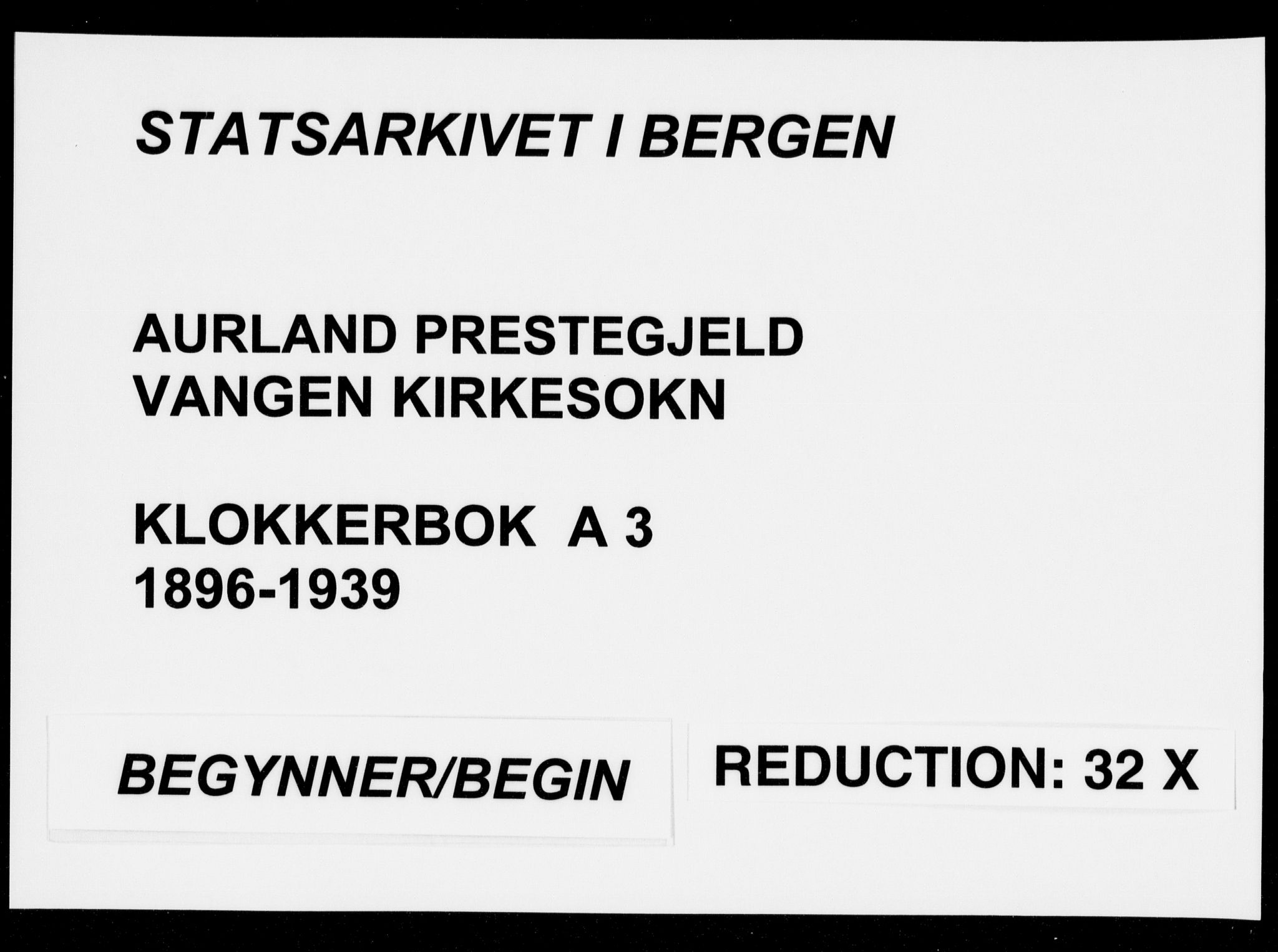 Aurland sokneprestembete, SAB/A-99937/H/Hb/Hba/L0003: Klokkerbok nr. A 3, 1896-1939