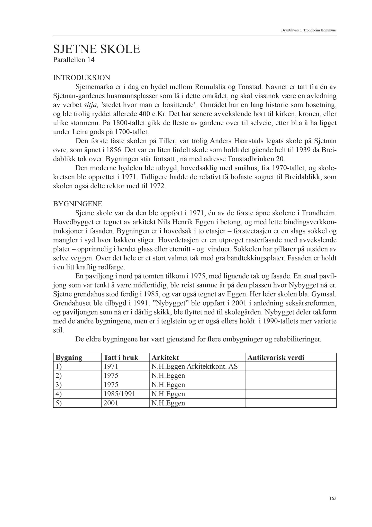 , Trondheim kommunes skoleanlegg - Beskrivelse og antikvarisk klassifisering, 2003, s. 172