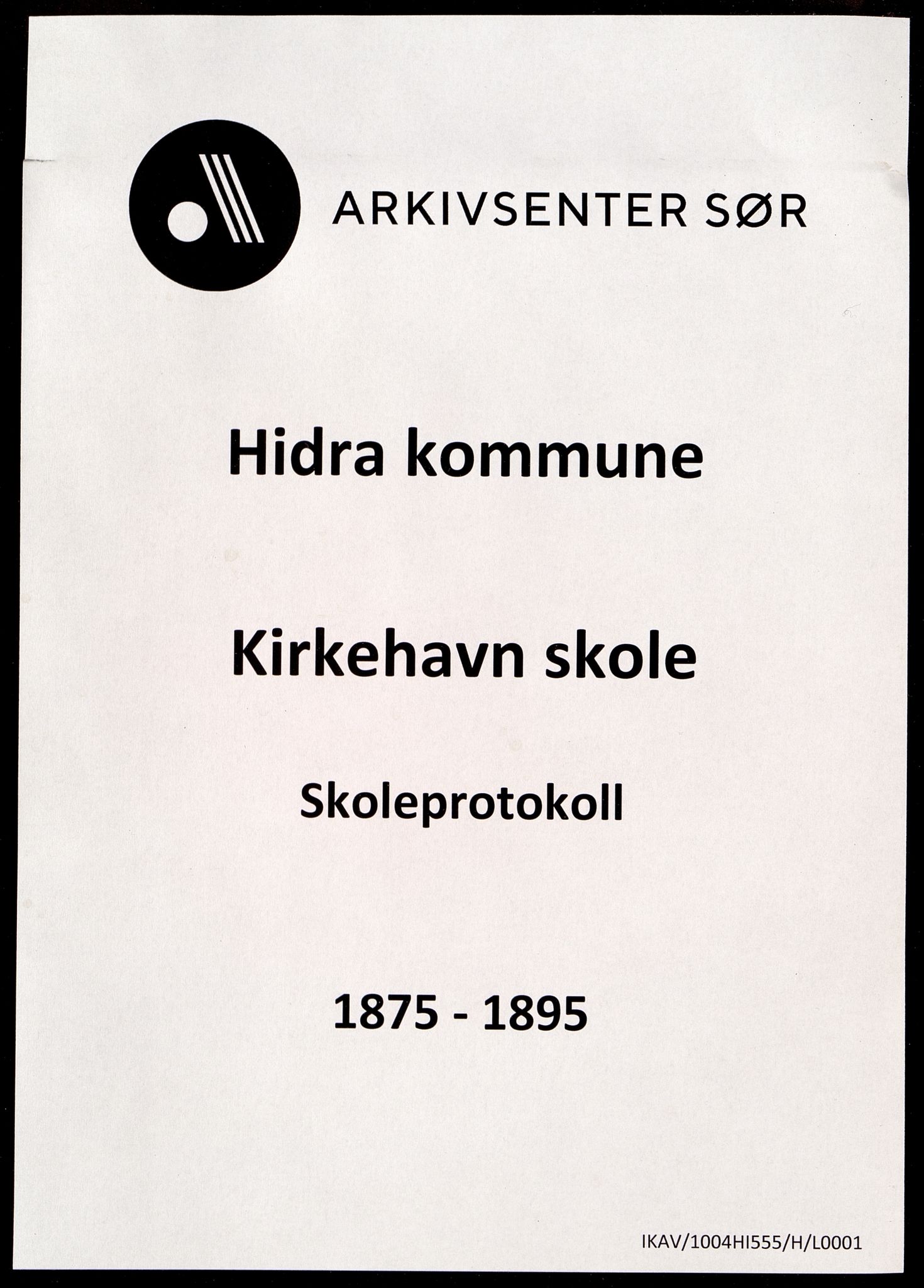 Hidra kommune - Kirkehavn Skole, ARKSOR/1004HI555/H/L0001: Skoleprotokoll, 1875-1895