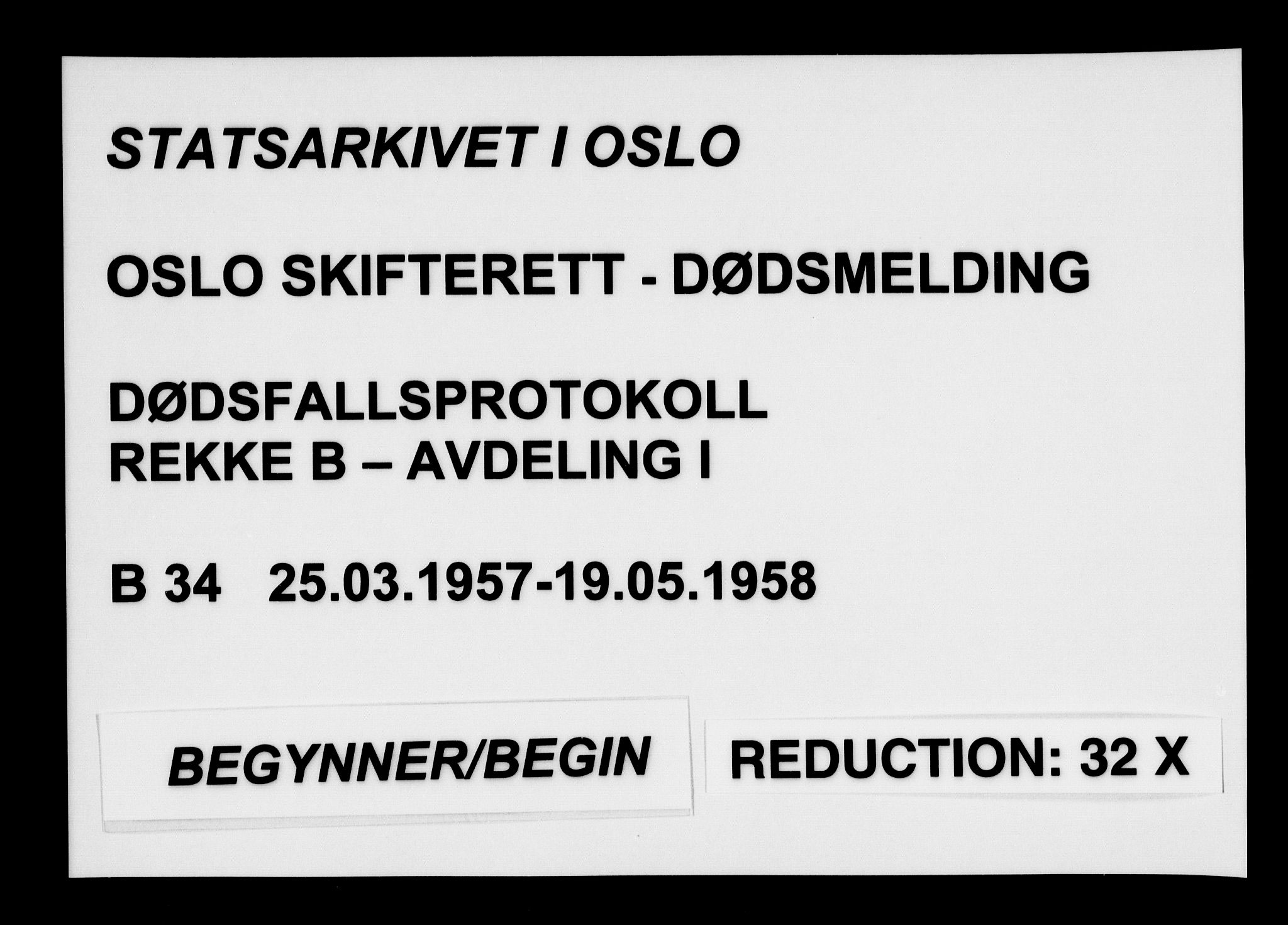 Oslo skifterett, SAO/A-10383/G/Ga/Gab/L0034: Dødsfallsprotokoll - avd. I, 1957-1958