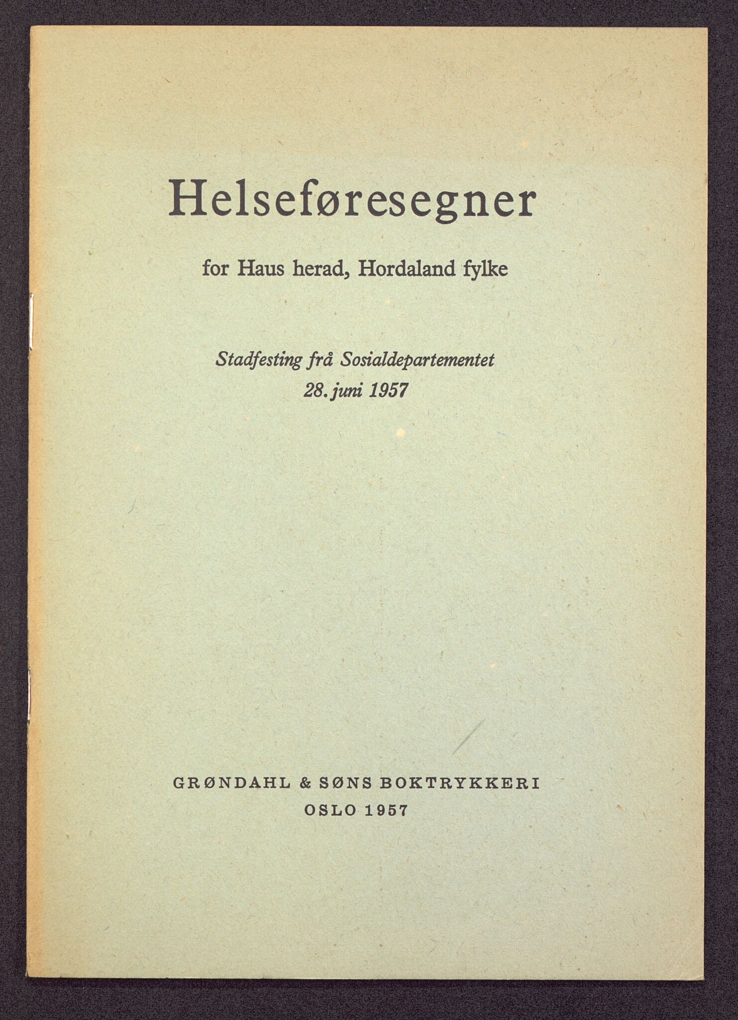 Haus/Arna kommune. Formannskapet, BBA/A-0057/X/L0001/0004: Egenproduserte trykksaker. / Helseføresegner for Haus herad, Hordaland fylke. Hefte., 1957