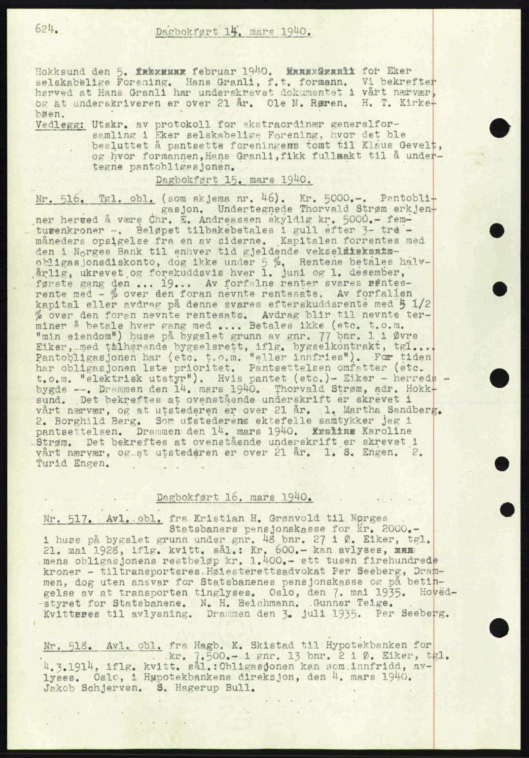 Eiker, Modum og Sigdal sorenskriveri, SAKO/A-123/G/Ga/Gab/L0041: Pantebok nr. A11, 1939-1940, Dagboknr: 516/1940