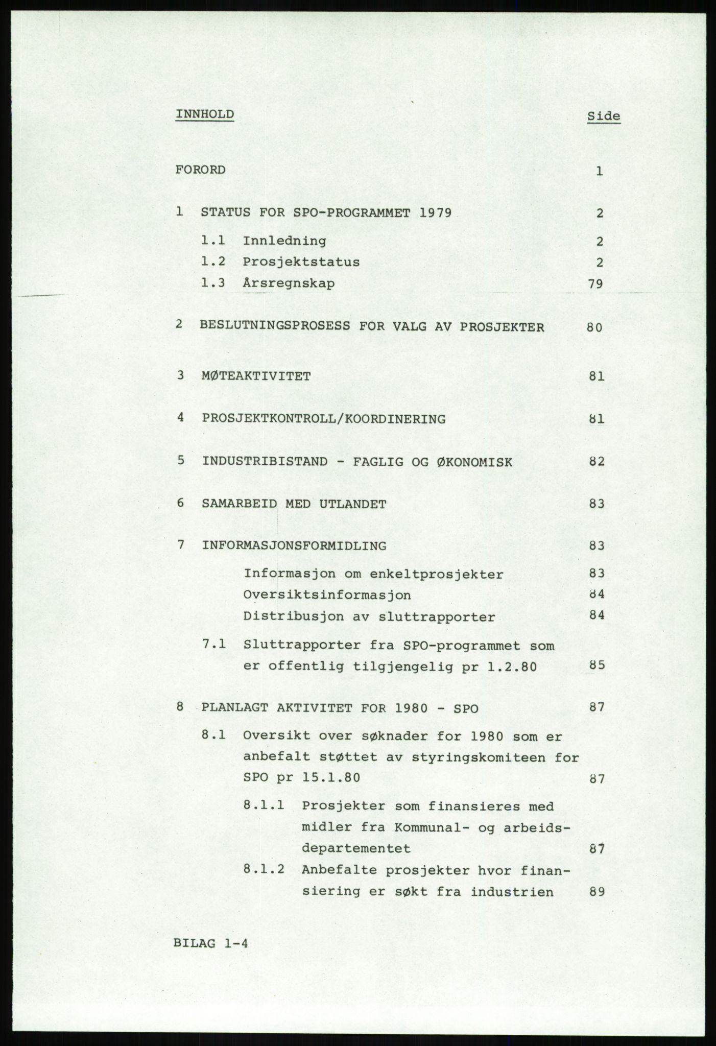 Justisdepartementet, Granskningskommisjonen ved Alexander Kielland-ulykken 27.3.1980, RA/S-1165/D/L0020: X Opplæring/Kompetanse (Doku.liste + X1-X18 av 18)/Y Forskningsprosjekter (Doku.liste + Y1-Y7 av 9), 1980-1981, s. 233