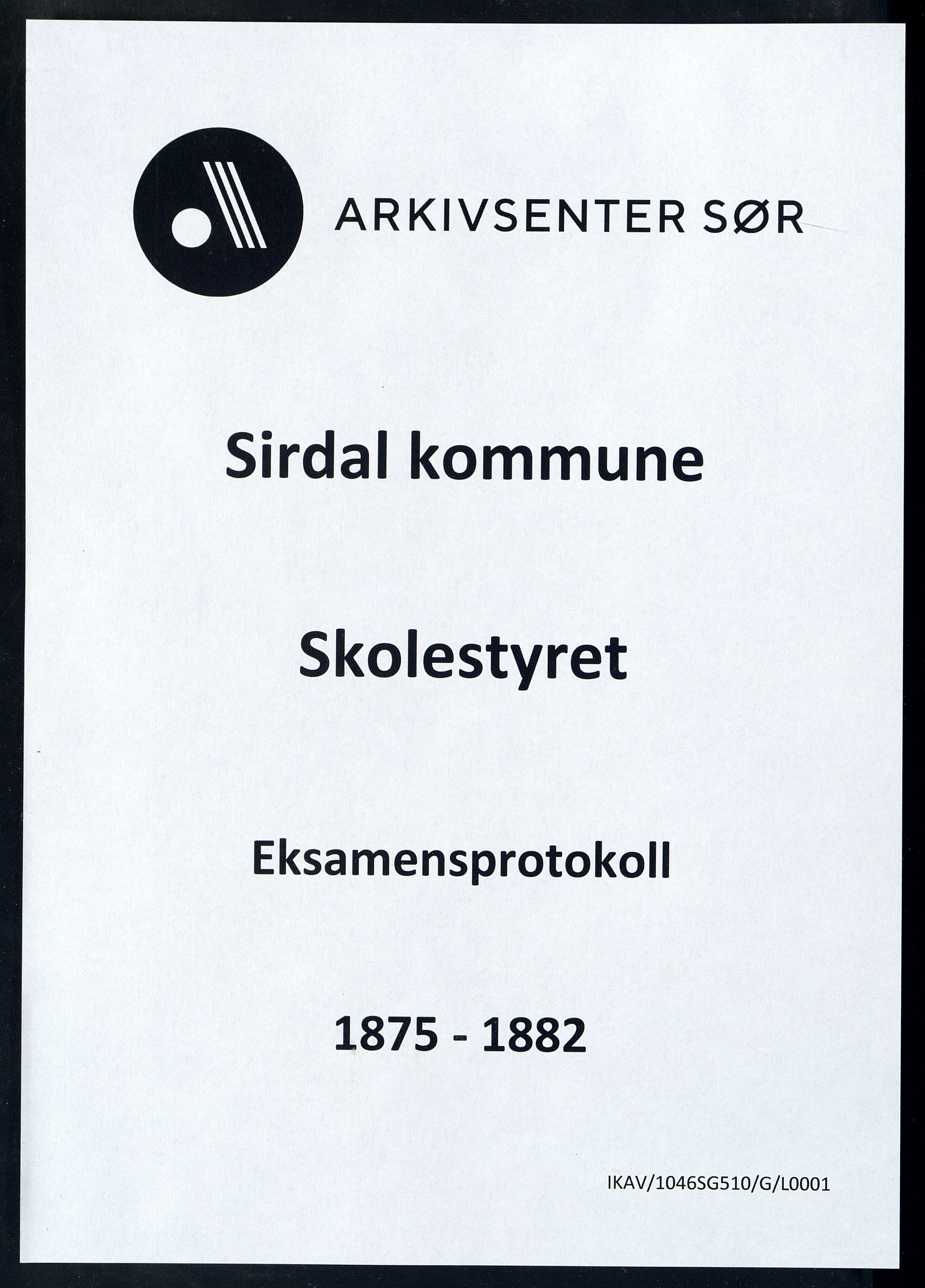 Sirdal kommune - Skolestyret, IKAV/1046SG510/G/L0001: Eksamensprotokoll (d), 1875-1882