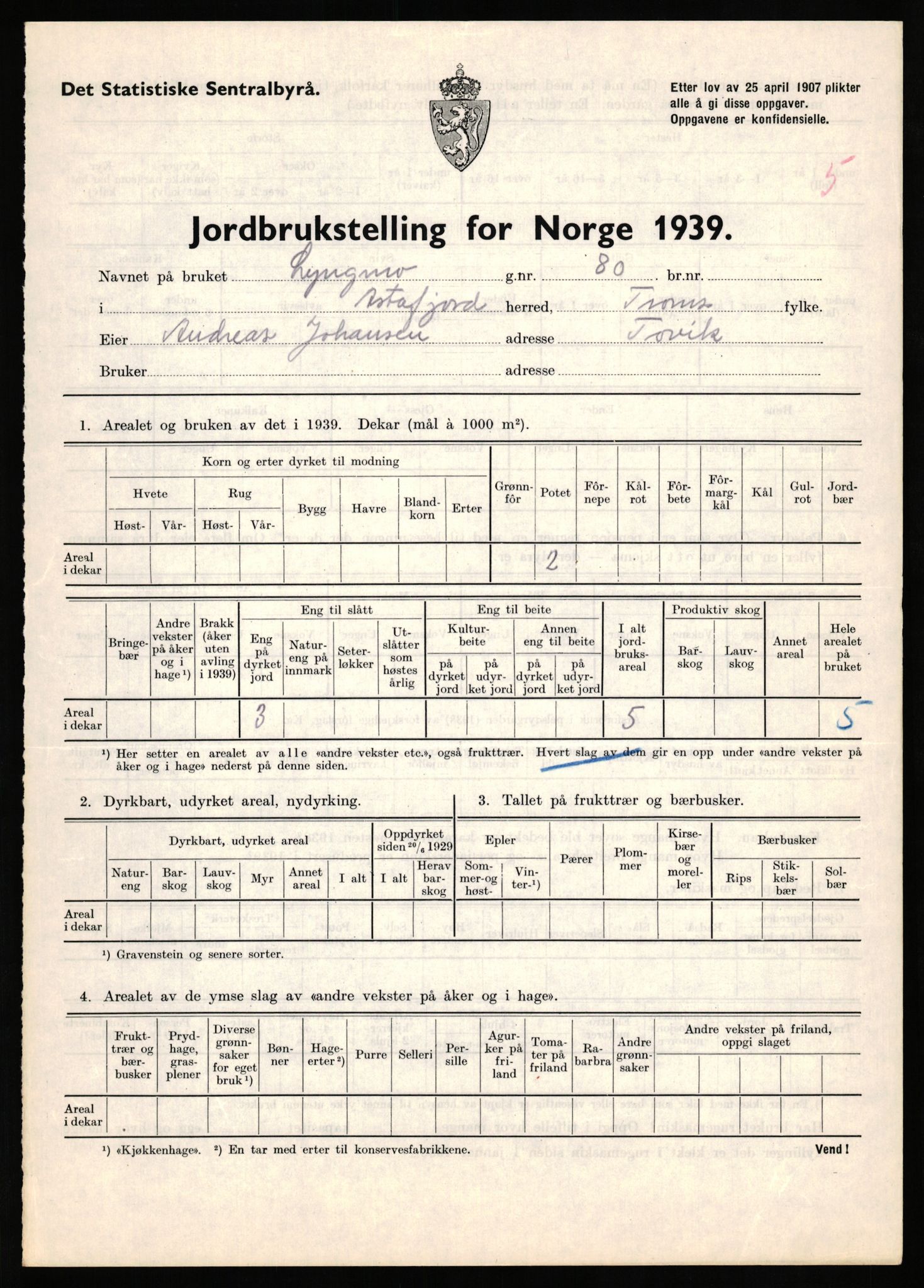 Statistisk sentralbyrå, Næringsøkonomiske emner, Jordbruk, skogbruk, jakt, fiske og fangst, AV/RA-S-2234/G/Gb/L0339: Troms: Andørja, Astafjord og Lavangen, 1939, s. 10