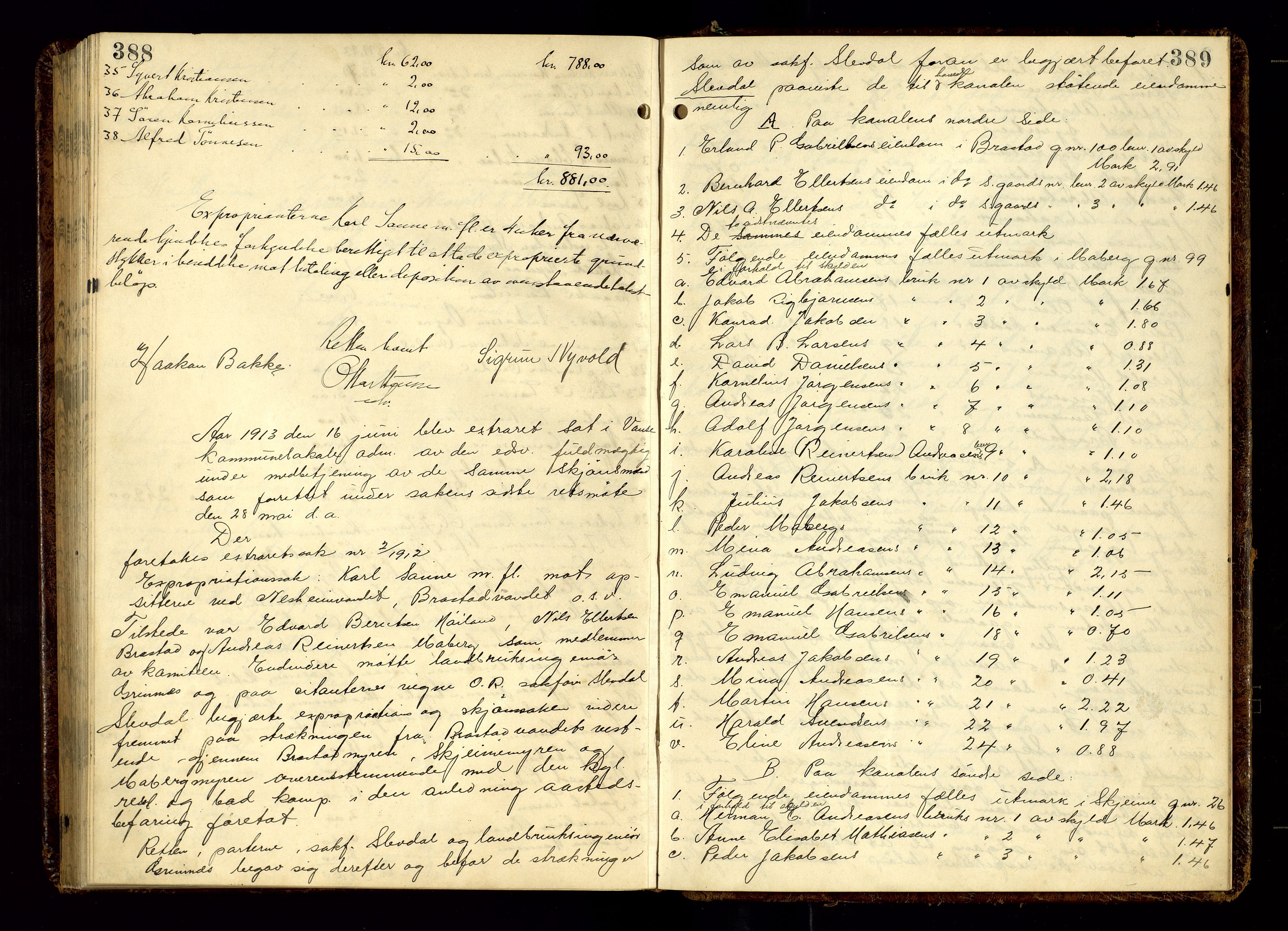 Lyngdal sorenskriveri, AV/SAK-1221-0004/F/Fb/L0096: Ekstrarettsprotokoll nr. 32, 1906-1913, s. 388-389