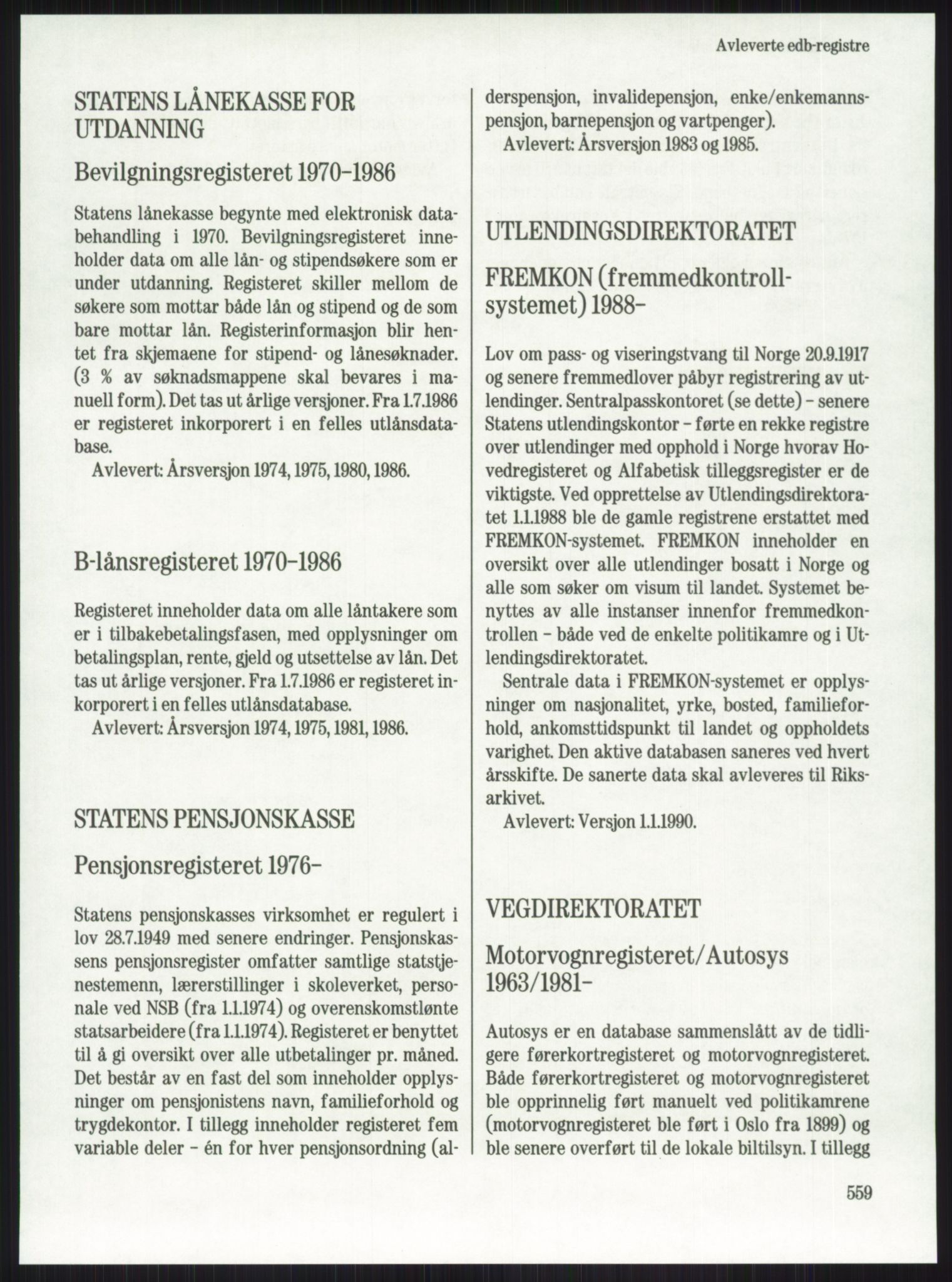 Publikasjoner utgitt av Arkivverket, PUBL/PUBL-001/A/0001: Knut Johannessen, Ole Kolsrud og Dag Mangset (red.): Håndbok for Riksarkivet (1992), 1992, s. 559