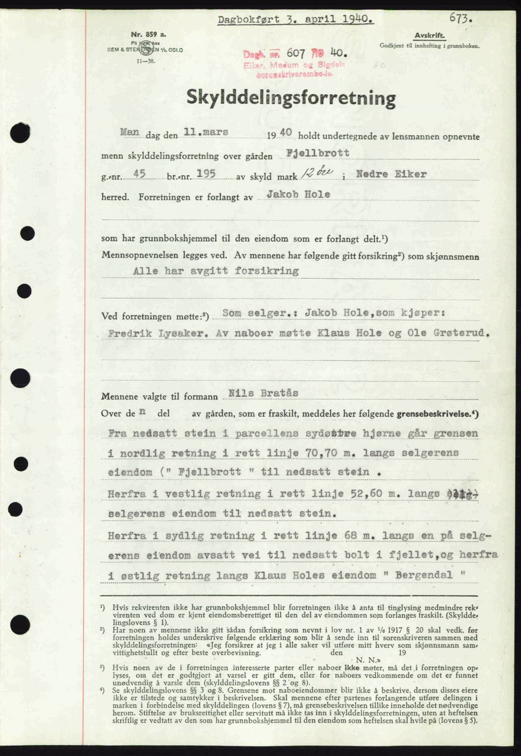 Eiker, Modum og Sigdal sorenskriveri, SAKO/A-123/G/Ga/Gab/L0041: Pantebok nr. A11, 1939-1940, Dagboknr: 607/1940