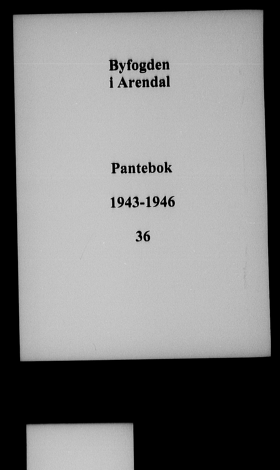 Arendal byfogd, AV/SAK-1222-0001/G/Gb/Gba/L0035: Pantebok nr. 36, 1943-1946