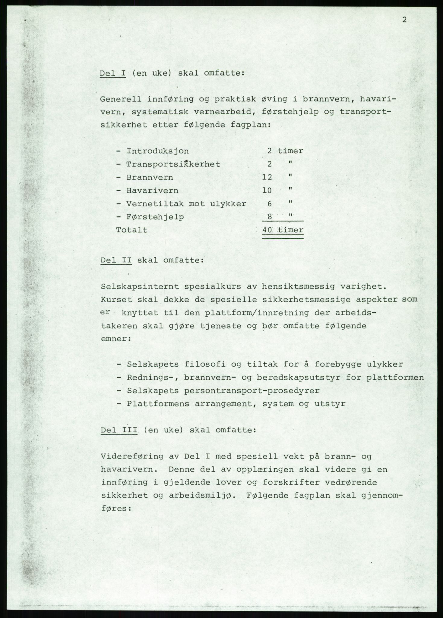 Justisdepartementet, Granskningskommisjonen ved Alexander Kielland-ulykken 27.3.1980, AV/RA-S-1165/D/L0020: X Opplæring/Kompetanse (Doku.liste + X1-X18 av 18)/Y Forskningsprosjekter (Doku.liste + Y1-Y7 av 9), 1980-1981, s. 8