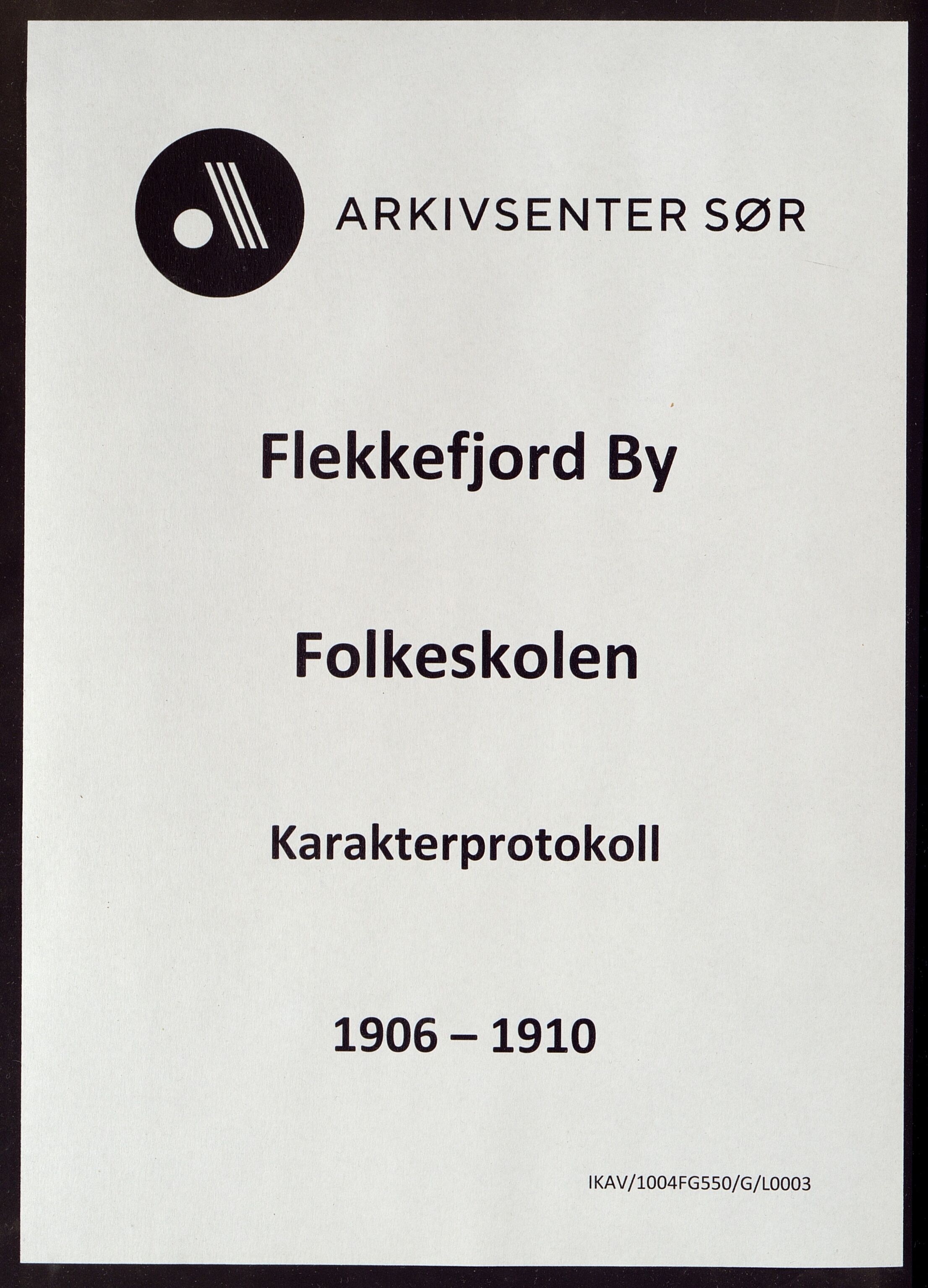 Flekkefjord By - Flekkefjord Folkeskole, ARKSOR/1004FG550/G/L0003: Karakterprotokoll, 1906-1910