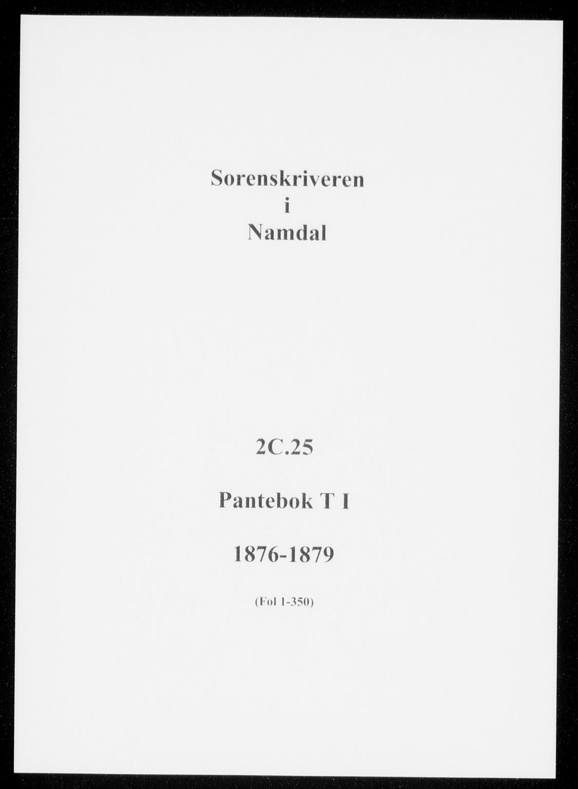 Namdal sorenskriveri, SAT/A-4133/1/2/2C/L0025: Pantebok nr. T1, 1876-1879