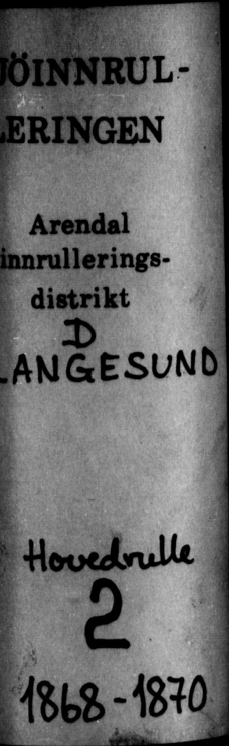 Langesund innrulleringskontor, SAKO/A-831/F/Fc/L0002: Hovedrulle, 1868-1870, s. 1