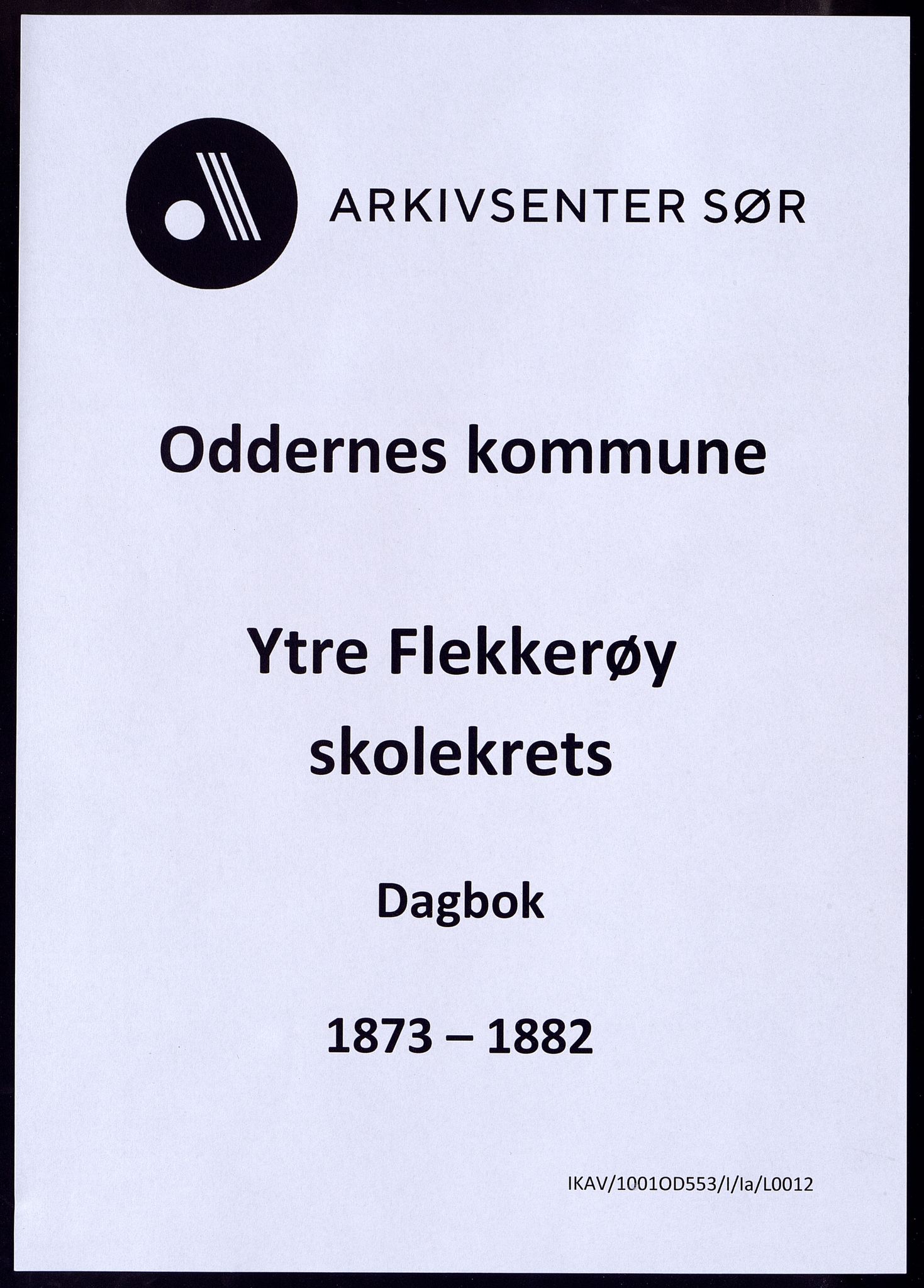 Oddernes kommune - Ytre Flekkerøy/Flekkerøy skolekrets, ARKSOR/1001OD553/I/Ia/L0012: Dagbok - Ytre Flekkerøy skolekrets, 1873-1882