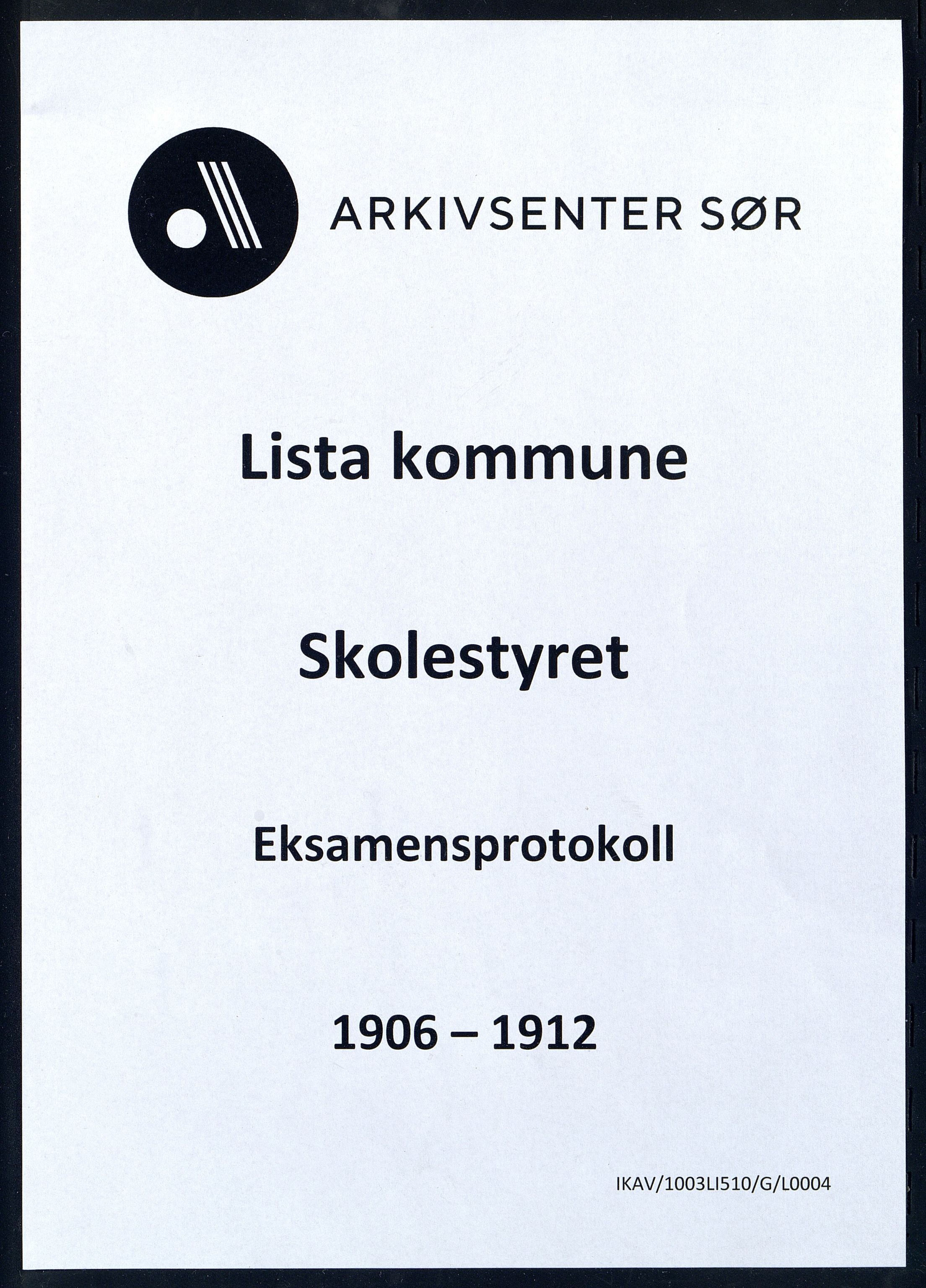 Lista kommune - Skolekommisjonen/Skolestyret, IKAV/1003LI510/G/L0004: Eksamensprotokoll, 1906-1912