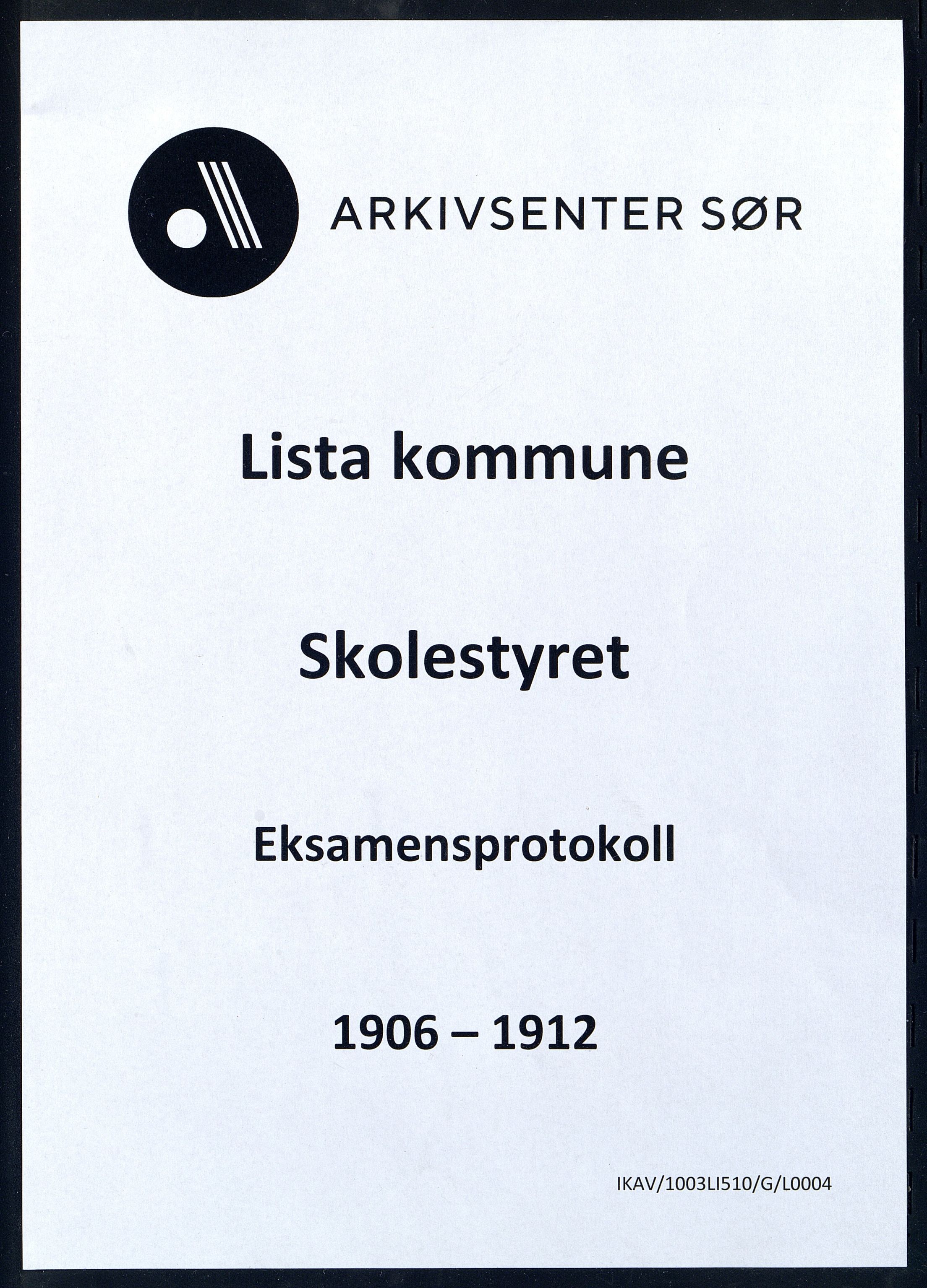 Lista kommune - Skolekommisjonen/Skolestyret, ARKSOR/1003LI510/G/L0004: Eksamensprotokoll, 1906-1912