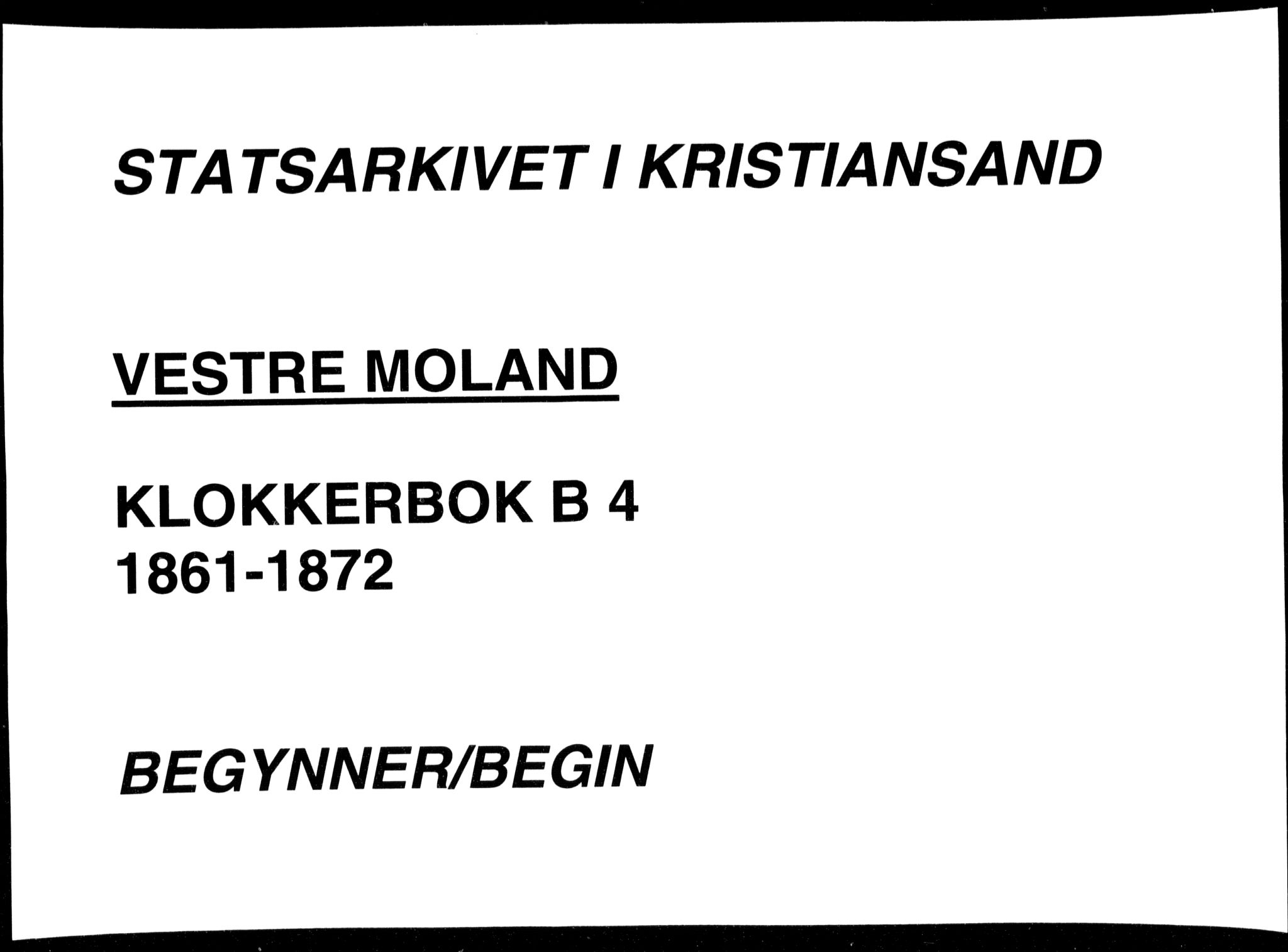 Vestre Moland sokneprestkontor, SAK/1111-0046/F/Fb/Fbb/L0004: Klokkerbok nr. B 4, 1861-1872