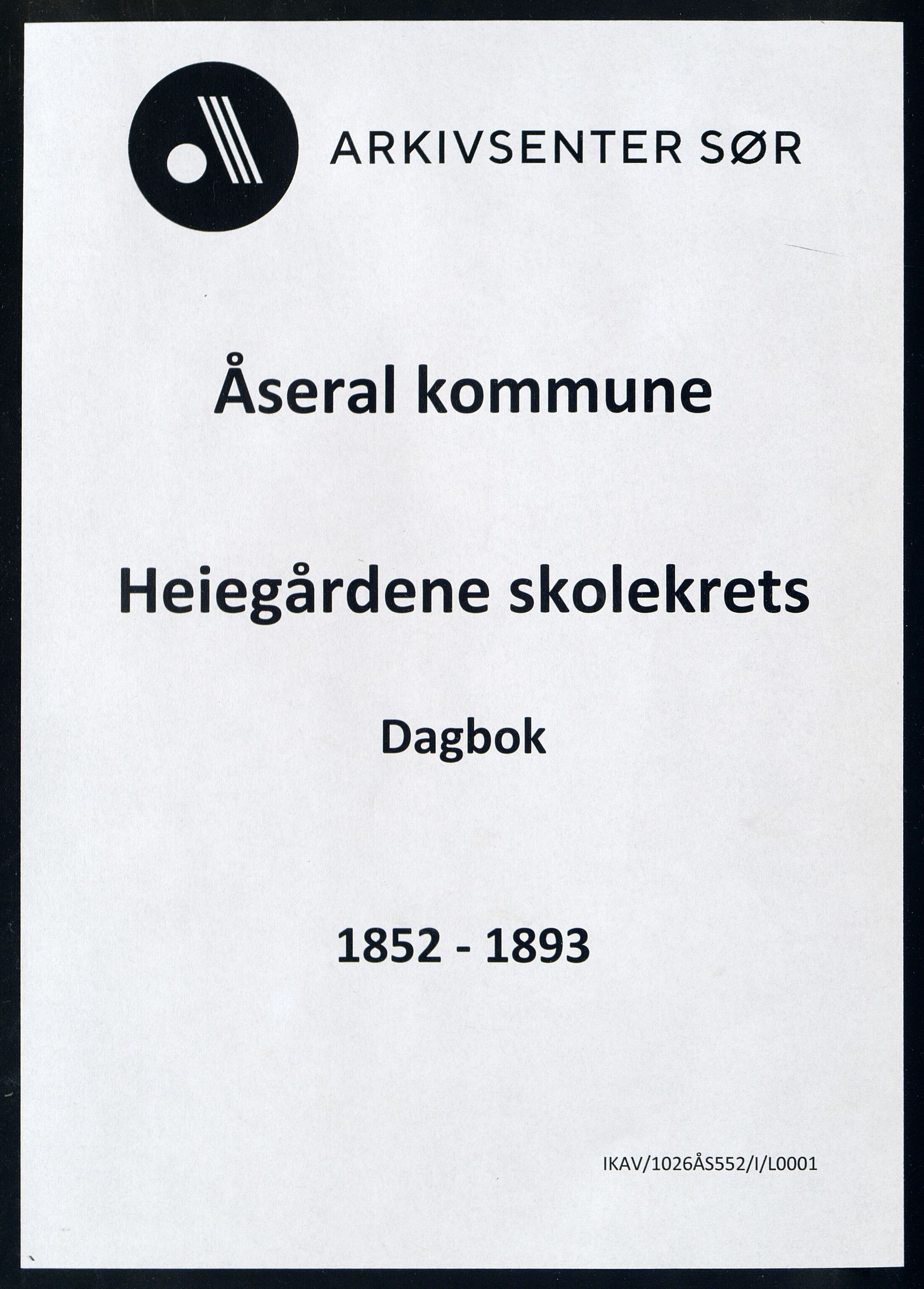 Åseral kommune - Heiegårdene Skolekrets, ARKSOR/1026ÅS552/I/L0001: Dagbok, 1852-1893