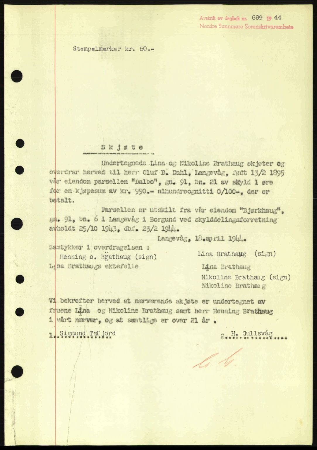 Nordre Sunnmøre sorenskriveri, SAT/A-0006/1/2/2C/2Ca: Pantebok nr. A18, 1944-1944, Dagboknr: 699/1944