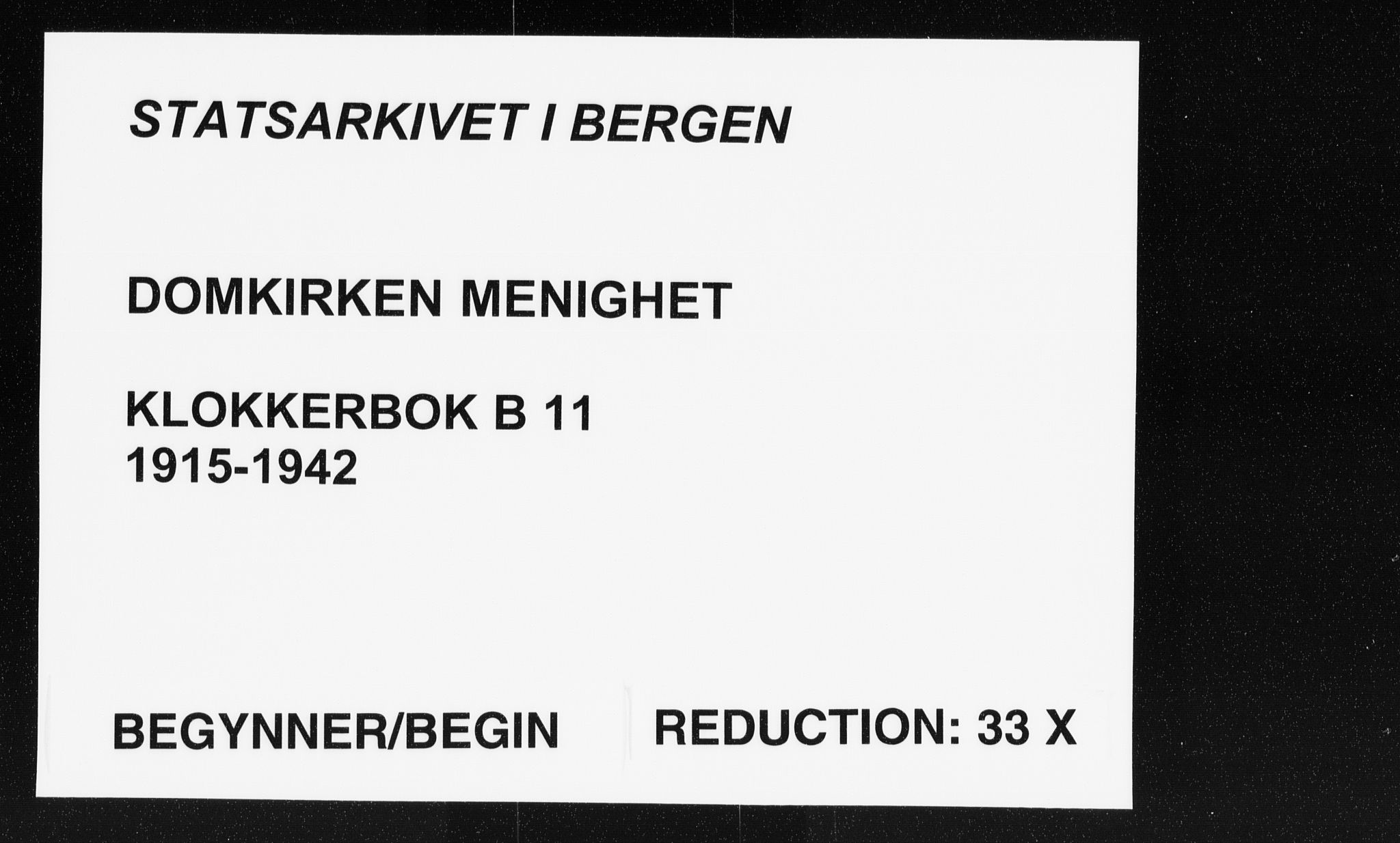 Domkirken sokneprestembete, SAB/A-74801/H/Hab/L0018: Klokkerbok nr. B 11, 1915-1942
