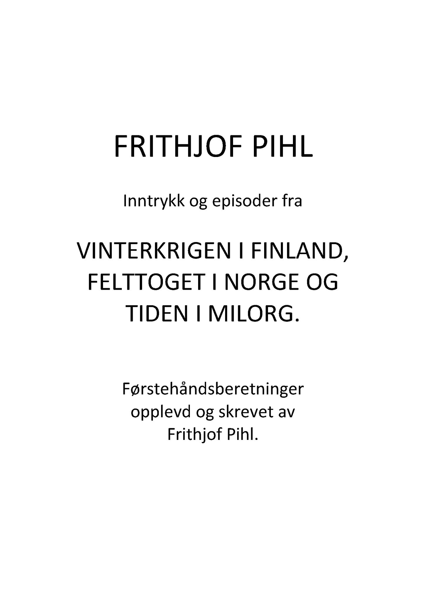 Pa 1472 - Pihl, Frithjof, VEMU/A-2736/F/L0001: Dagbok og 7. sans, 1939-1946