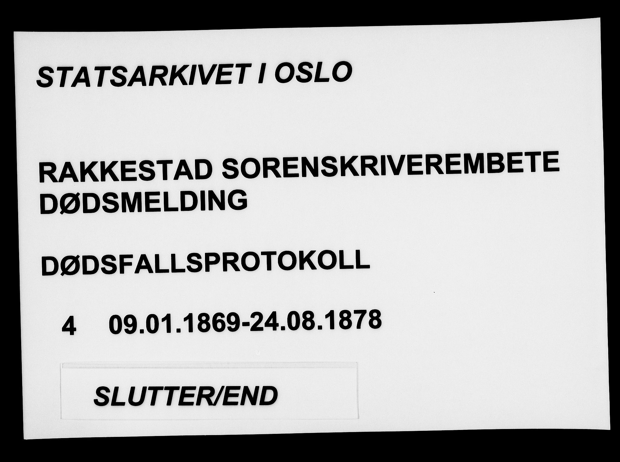 Rakkestad sorenskriveri, AV/SAO-A-10686/H/Ha/Haa/L0004: Dødsanmeldelsesprotokoller, 1869-1878