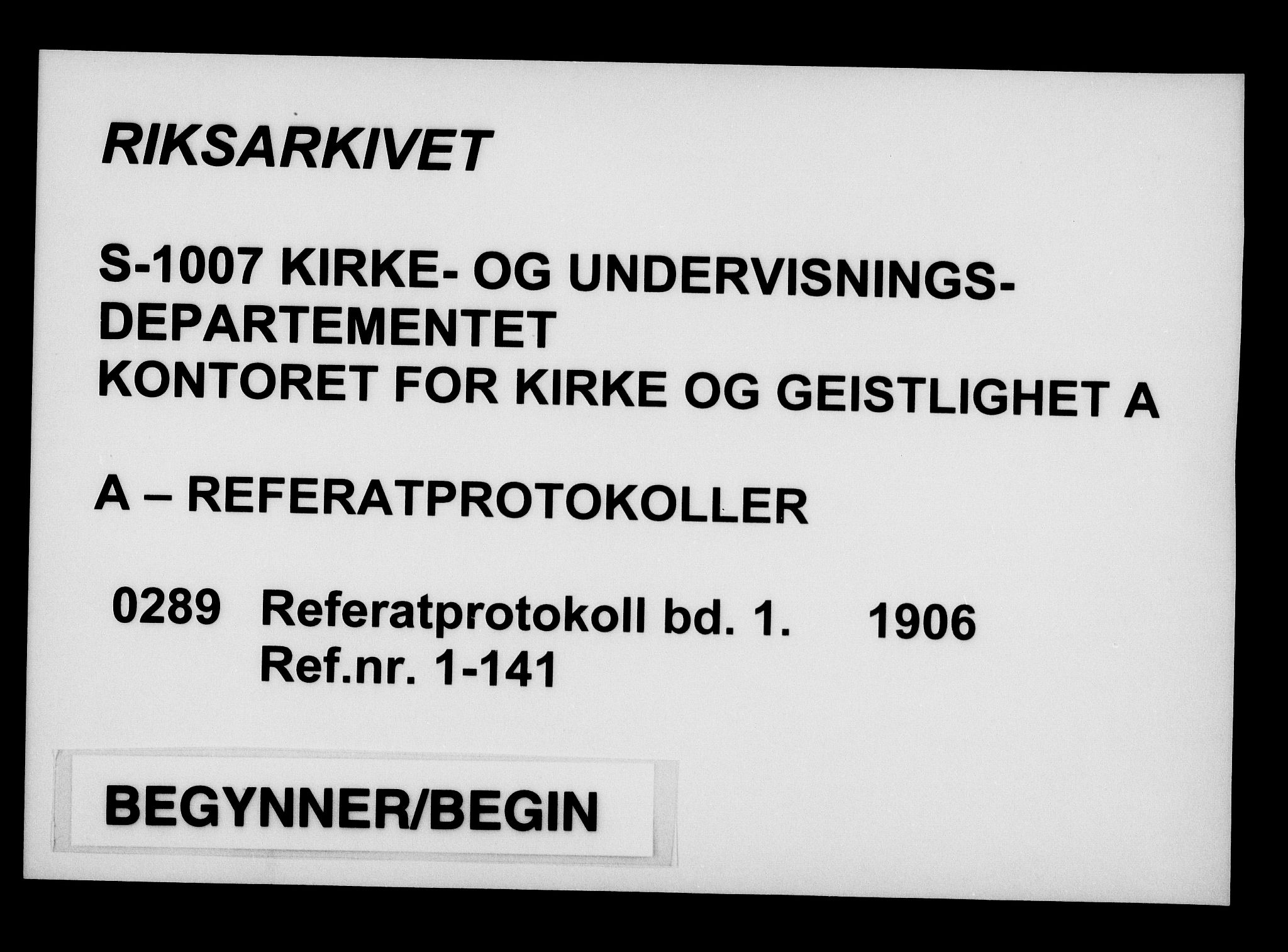 Kirke- og undervisningsdepartementet, Kontoret  for kirke og geistlighet A, RA/S-1007/A/Aa/L0289: Referatprotokoll bd. 1. Ref.nr. 1-141, 1906