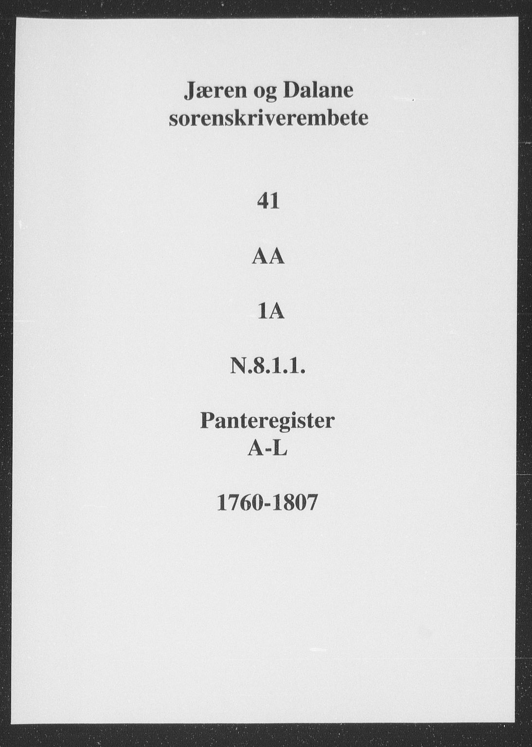 Jæren og Dalane sorenskriveri, SAST/A-100306/4/41/41AA/L0001: Panteregister nr. 41 AA1a, 1760-1807