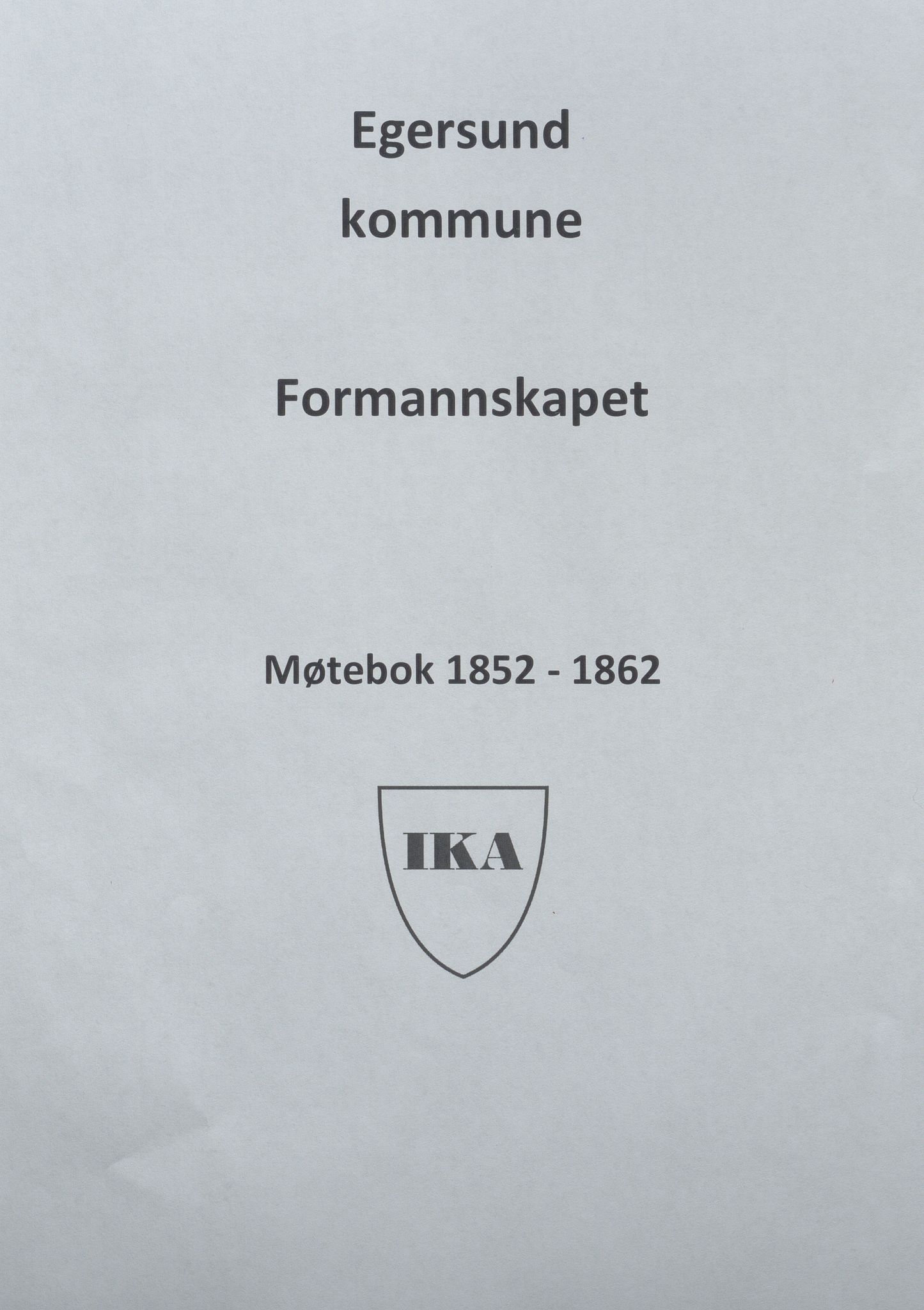 Egersund kommune (Ladested) - Formannskapet, IKAR/K-100502/A/L0002: Forhandlingsprotokoll, 1852-1862