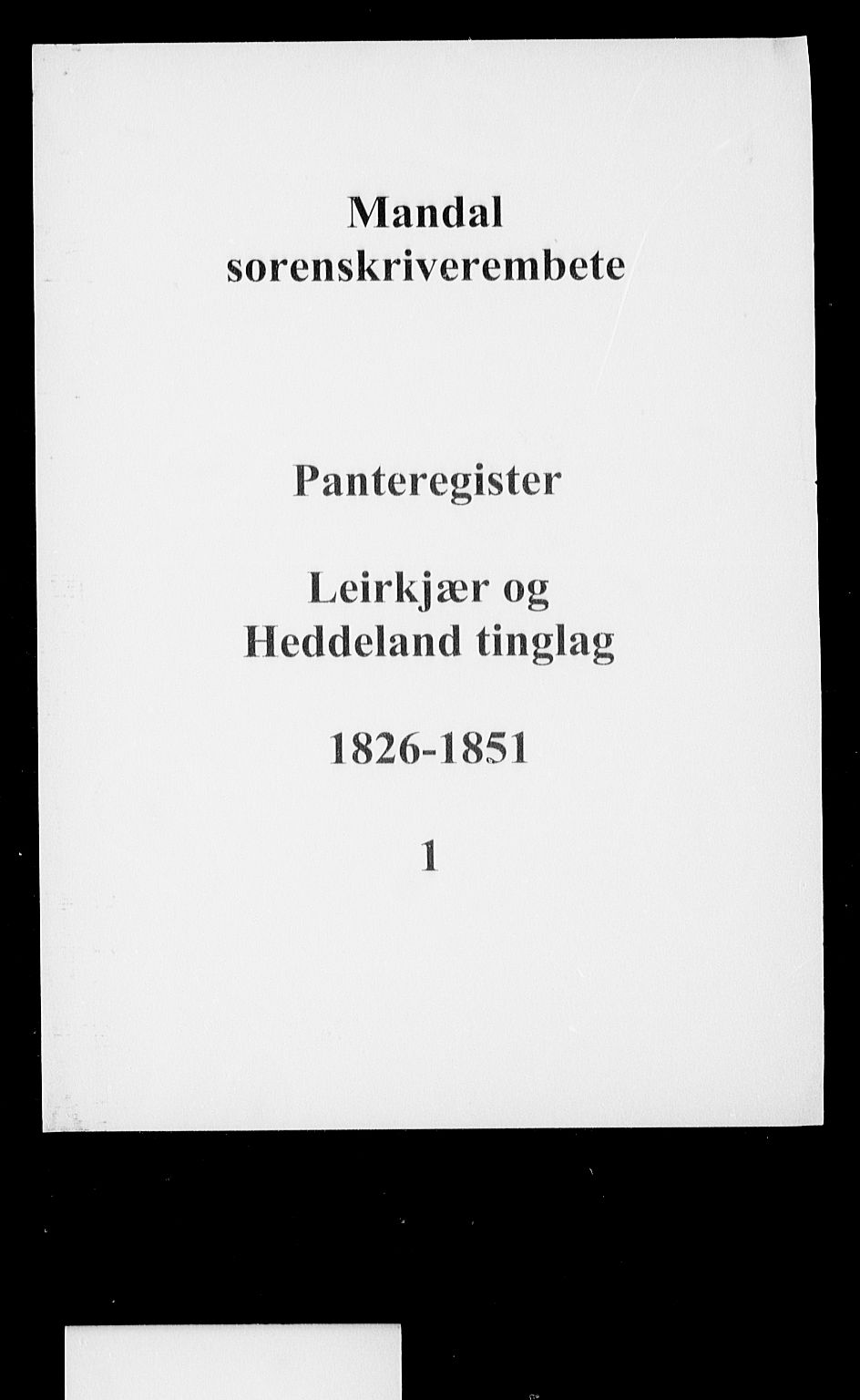 Mandal sorenskriveri, SAK/1221-0005/001/G/Ga/L0001: Panteregister nr. 1, 1826-1851