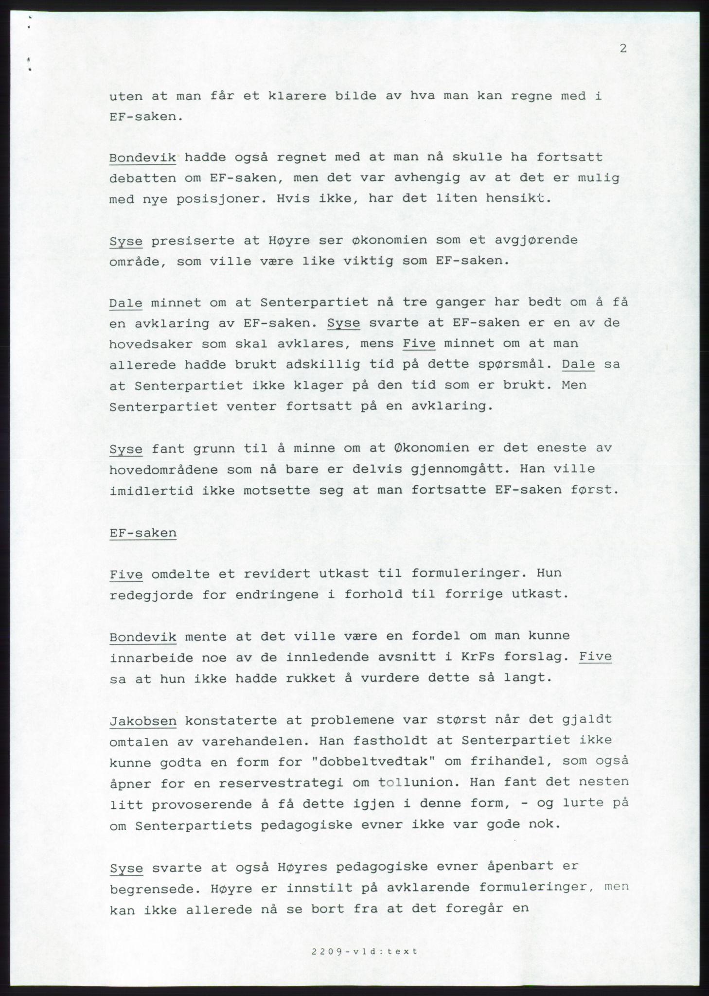 Forhandlingsmøtene 1989 mellom Høyre, KrF og Senterpartiet om dannelse av regjering, AV/RA-PA-0697/A/L0001: Forhandlingsprotokoll med vedlegg, 1989, s. 173