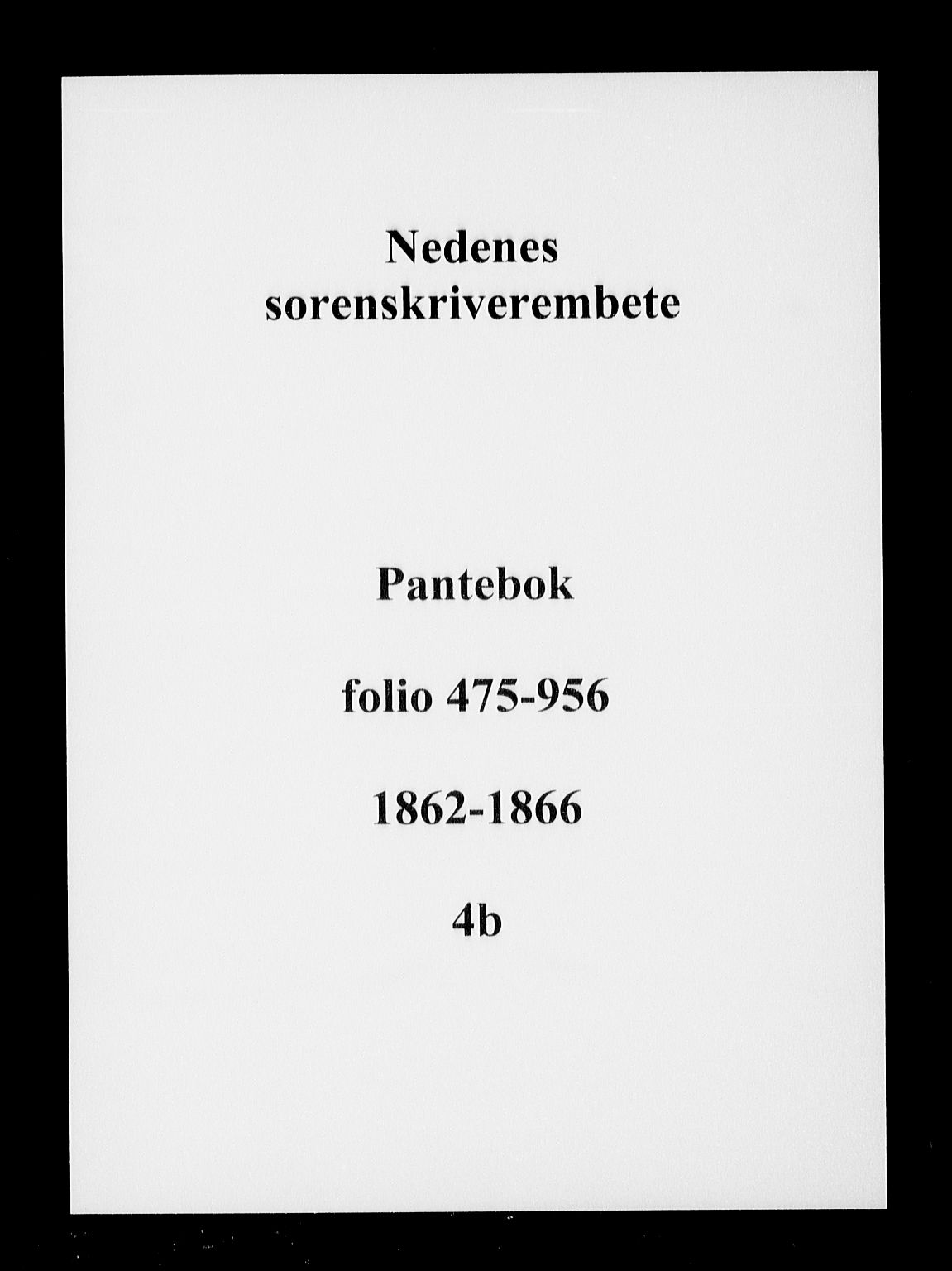 Nedenes sorenskriveri, SAK/1221-0006/G/Gb/Gba/L0005: Pantebok nr. 4b, 1862-1866
