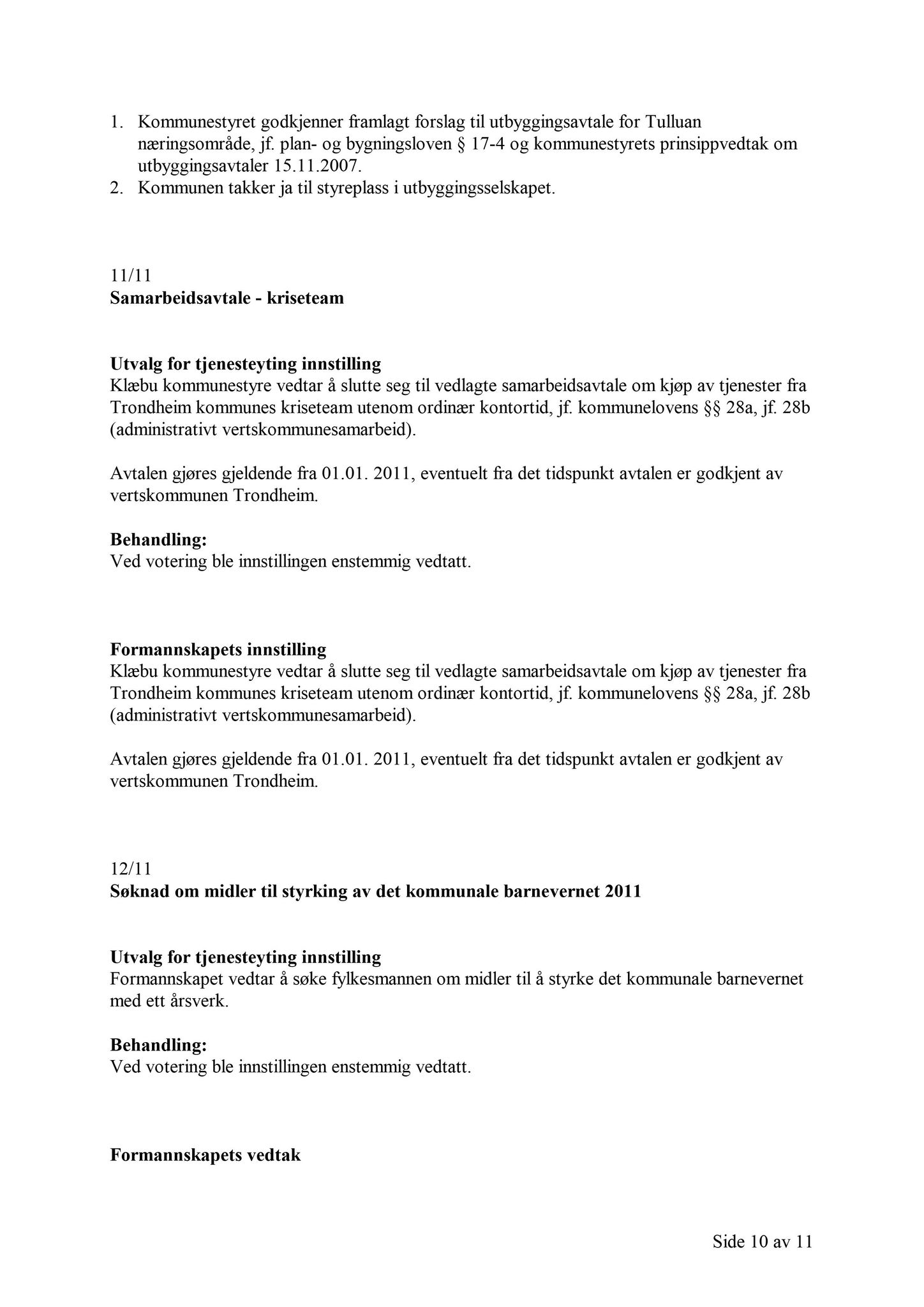 Klæbu Kommune, TRKO/KK/02-FS/L004: Formannsskapet - Møtedokumenter, 2011, s. 212