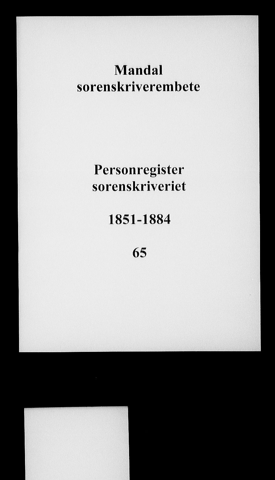 Mandal sorenskriveri, SAK/1221-0005/001/G/Ge/L0001: Panteregister nr. 65, 1851-1884