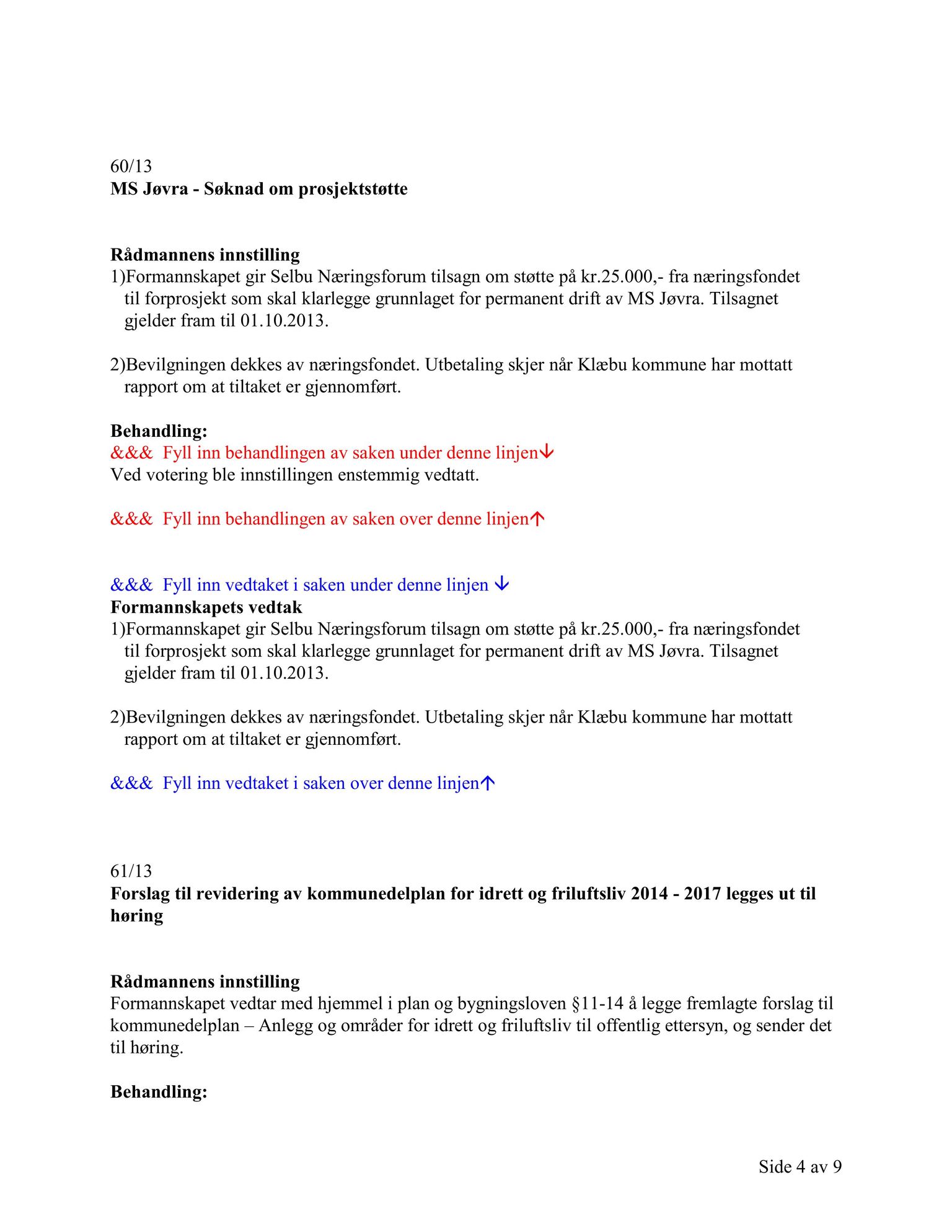 Klæbu Kommune, TRKO/KK/02-FS/L006: Formannsskapet - Møtedokumenter, 2013, s. 1559