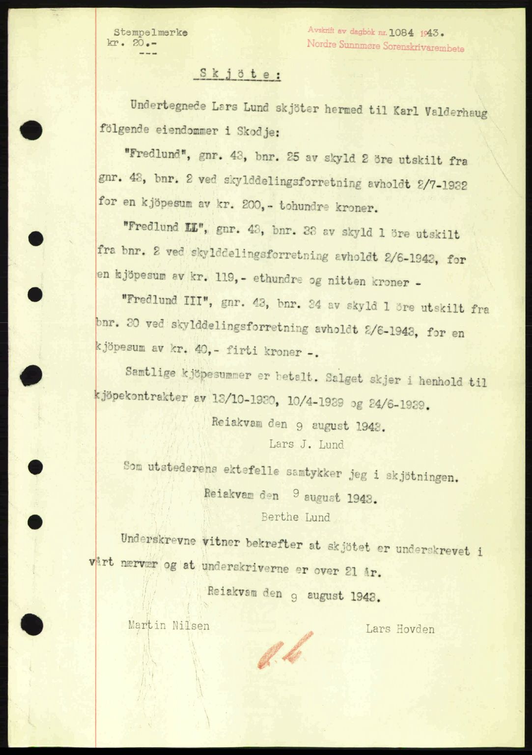 Nordre Sunnmøre sorenskriveri, SAT/A-0006/1/2/2C/2Ca: Pantebok nr. A16, 1943-1943, Dagboknr: 1084/1943