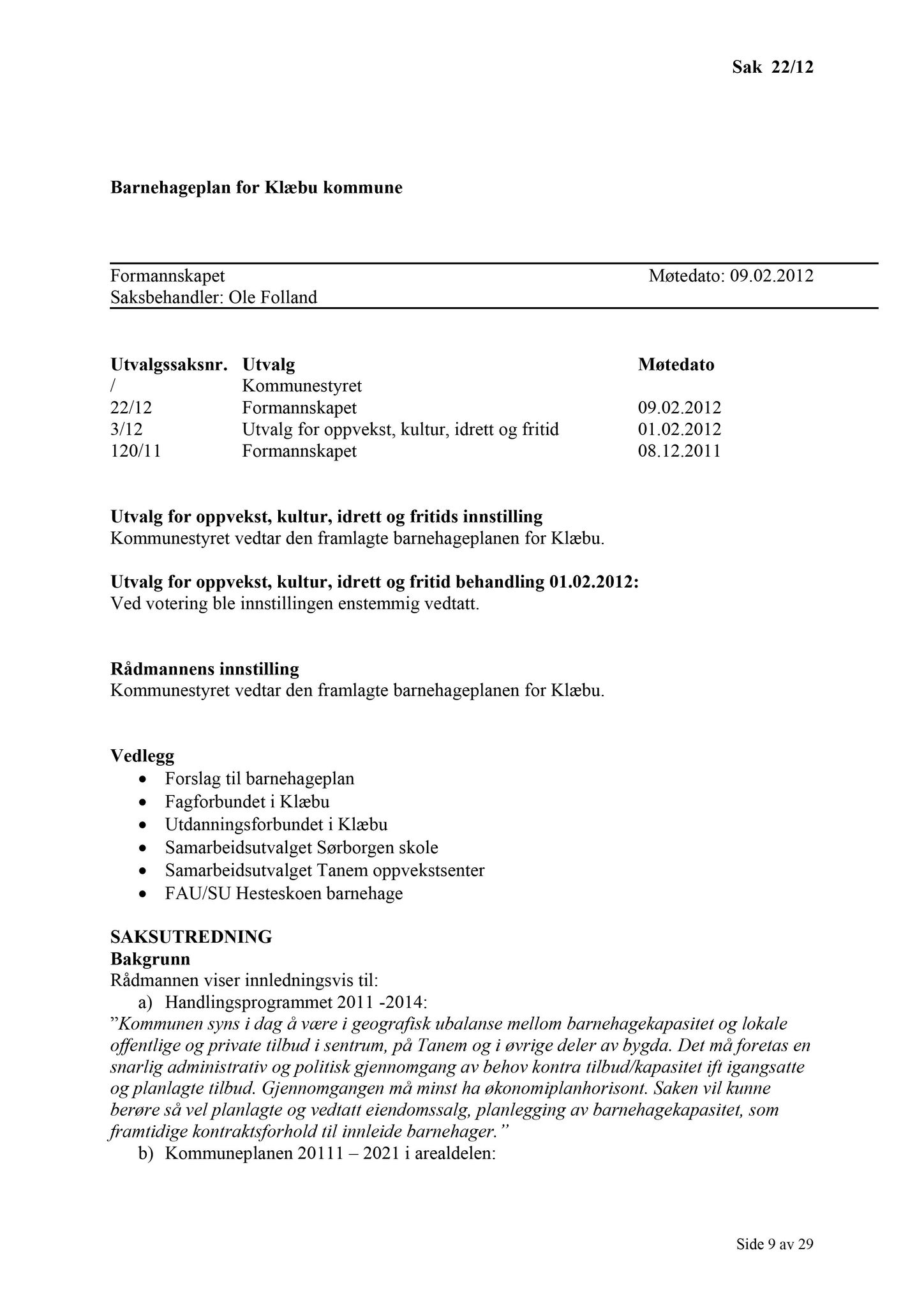 Klæbu Kommune, TRKO/KK/02-FS/L005: Formannsskapet - Møtedokumenter, 2012, s. 421