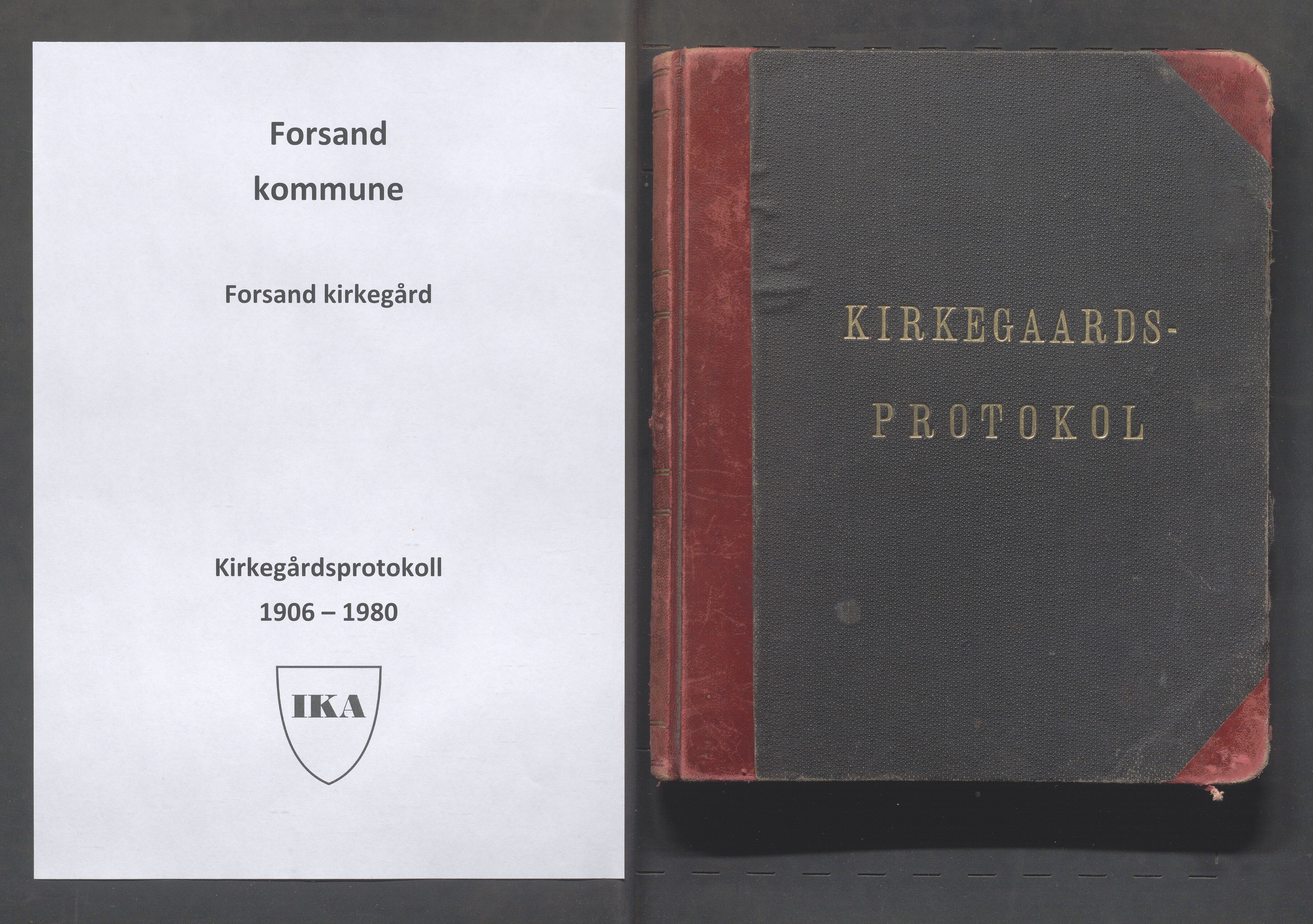 Forsand kommune - Menighetsråd, IKAR/A-1228/F/Fa/L0001: Kirkegårdsprotokoll, 1906-1980, s. 1