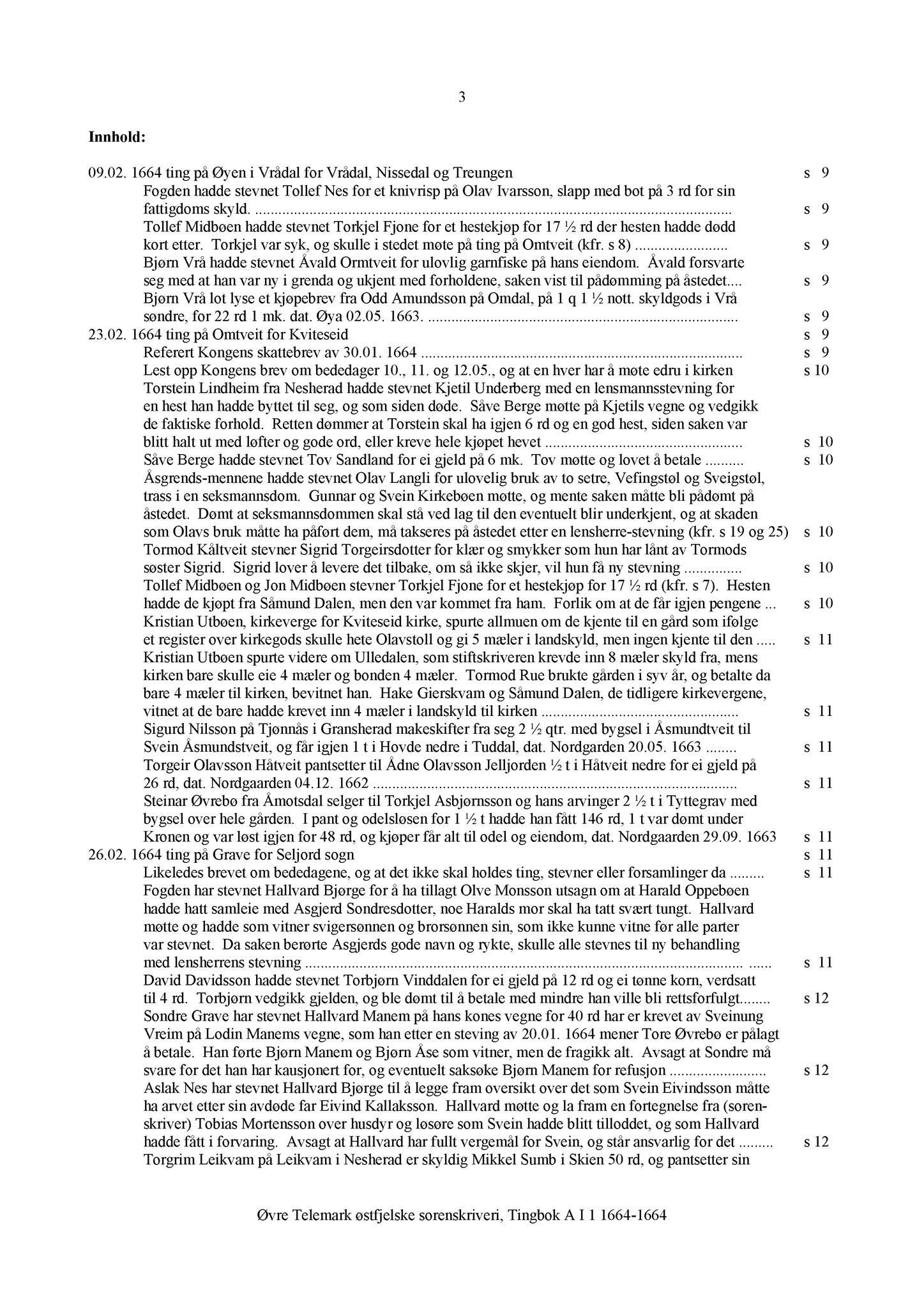 Samling av fulltekstavskrifter, SAB/FULLTEKST/A/08/0001: Øvre Telemark østfjelske sorenskriveri: Tingbok nr. A I 1, 1664