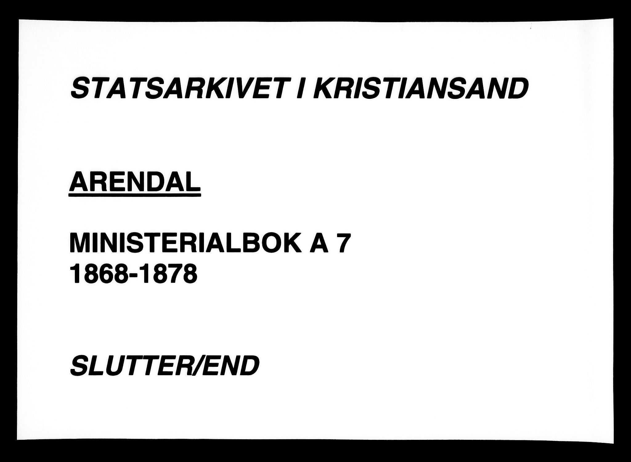 Arendal sokneprestkontor, Trefoldighet, AV/SAK-1111-0040/F/Fa/L0007: Ministerialbok nr. A 7, 1868-1878