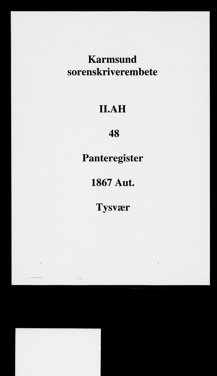 Karmsund sorenskriveri, SAST/A-100311/01/II/IIA/L0048: Panteregister nr. II AH 48, 1867