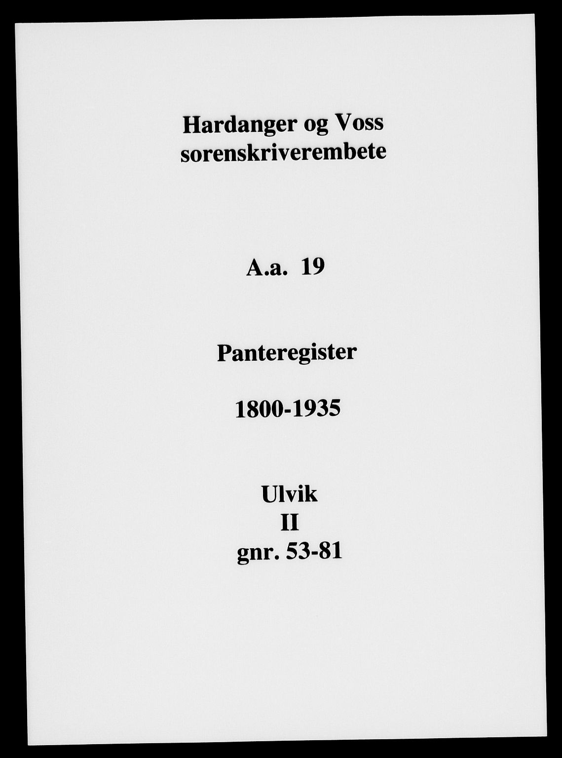 Hardanger og Voss sorenskriveri, SAB/A-2501/2/2A/2Aa/L0019: Panteregister nr. II.A.a.19, 1800-1935