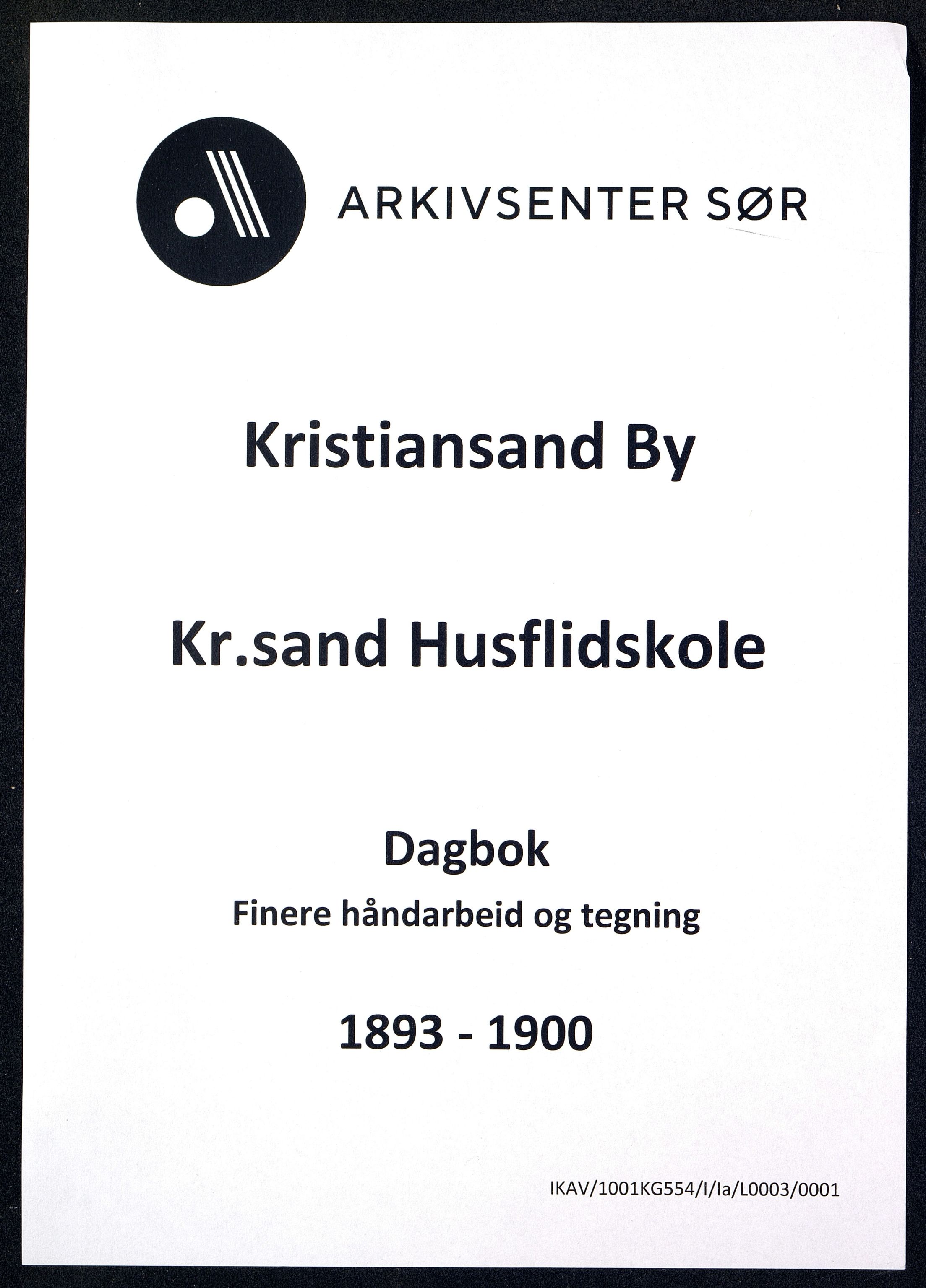 Kristiansand By - Kr.Sand Kvindelige Håndgjernings- og Tegneskole/ Kr.Sand Kvindelige Industriskole/ Husflidskolen, ARKSOR/1001KG554/I/Ia/L0003/0001: Dagbøker / Dagbok, finere håndarbeid og tegning, 1893-1900